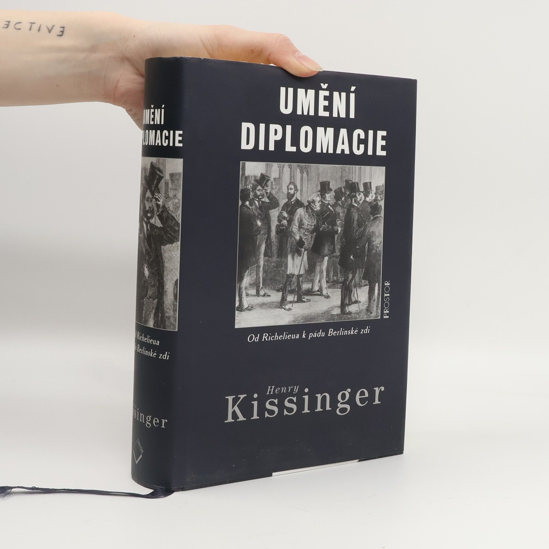 Henry Kissinger Umění diplomacie. Od Richelieua k pádu Berlínské zdi