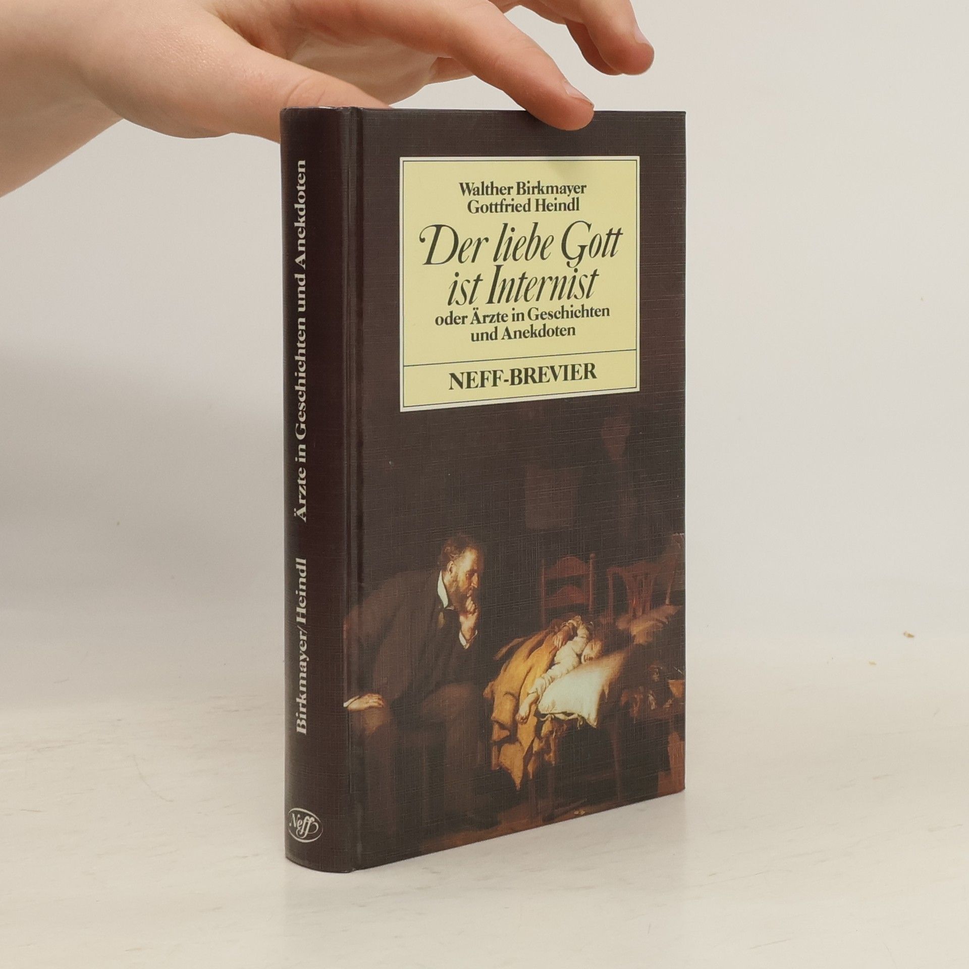 Gottfried Heindl Der liebe Gott ist Internist oder der Arzt in der Anekdote