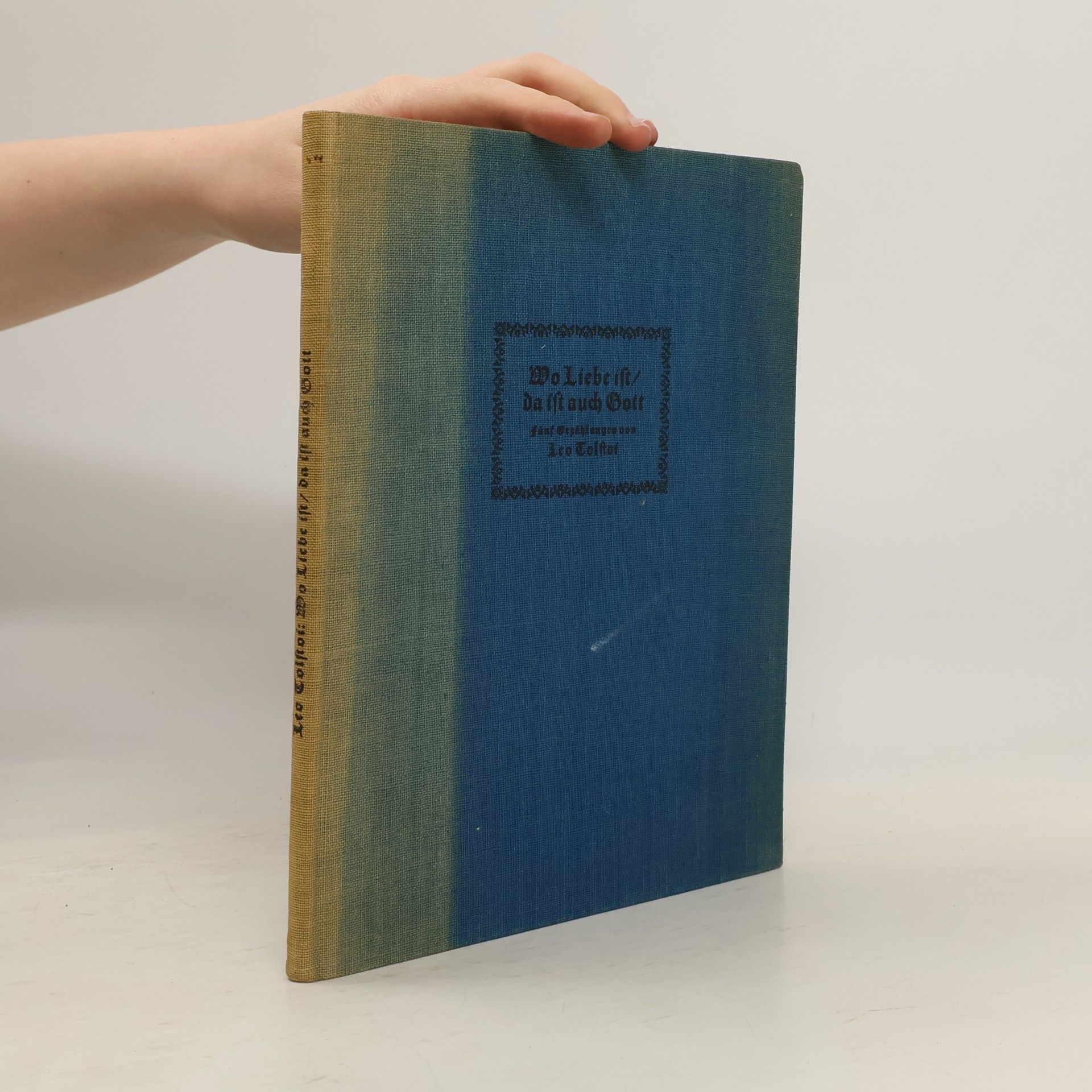 Lew Nikolajewitsch Tolstoi Wo Liebe ist / Da ist auch Gott