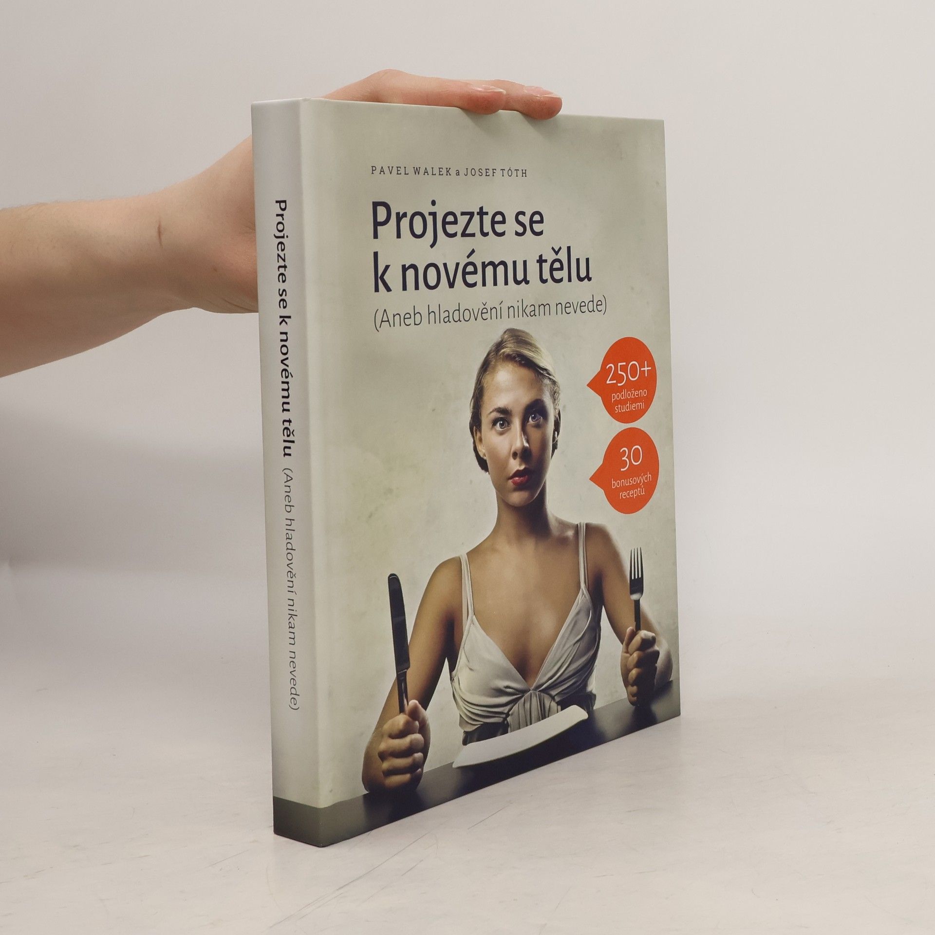 Projezte se k novému tělu, aneb, Hladovění nikam nevede