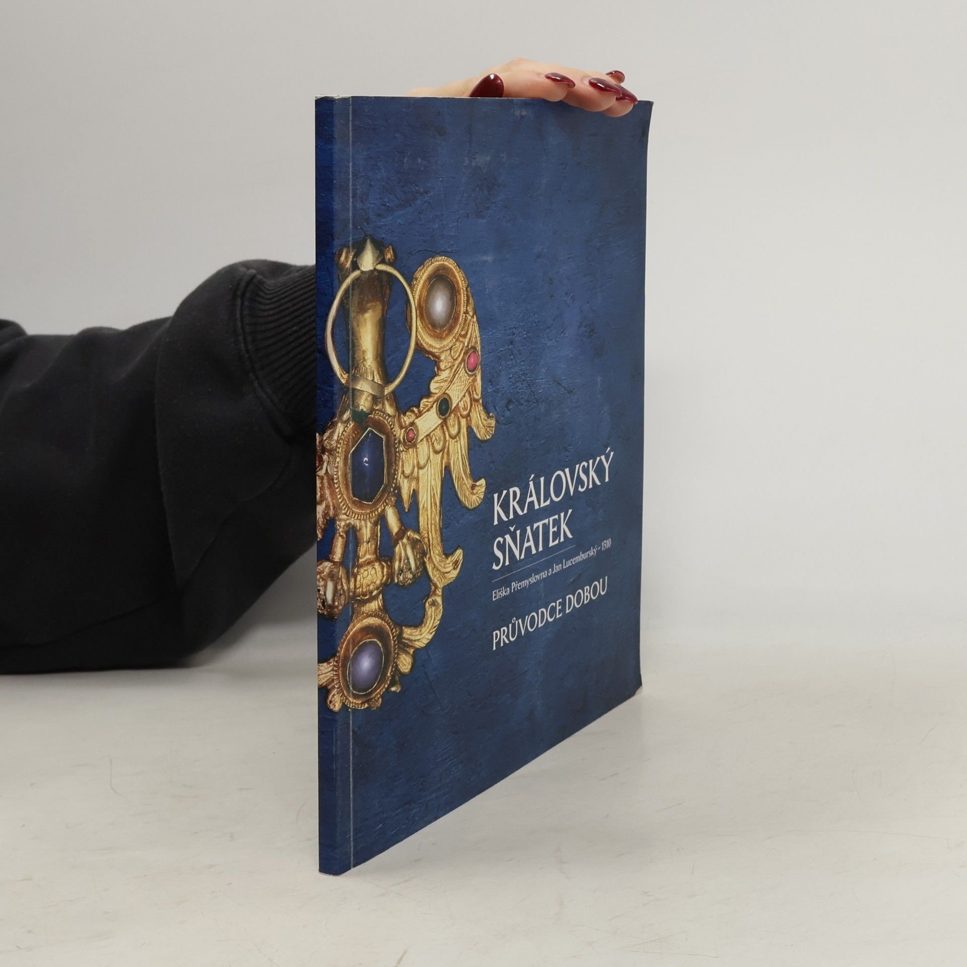 Královský sňatek. Eliška Přemyslovna a Jan Lucemburský - 1310. Průvodce dobou. (90 stran, katalog)