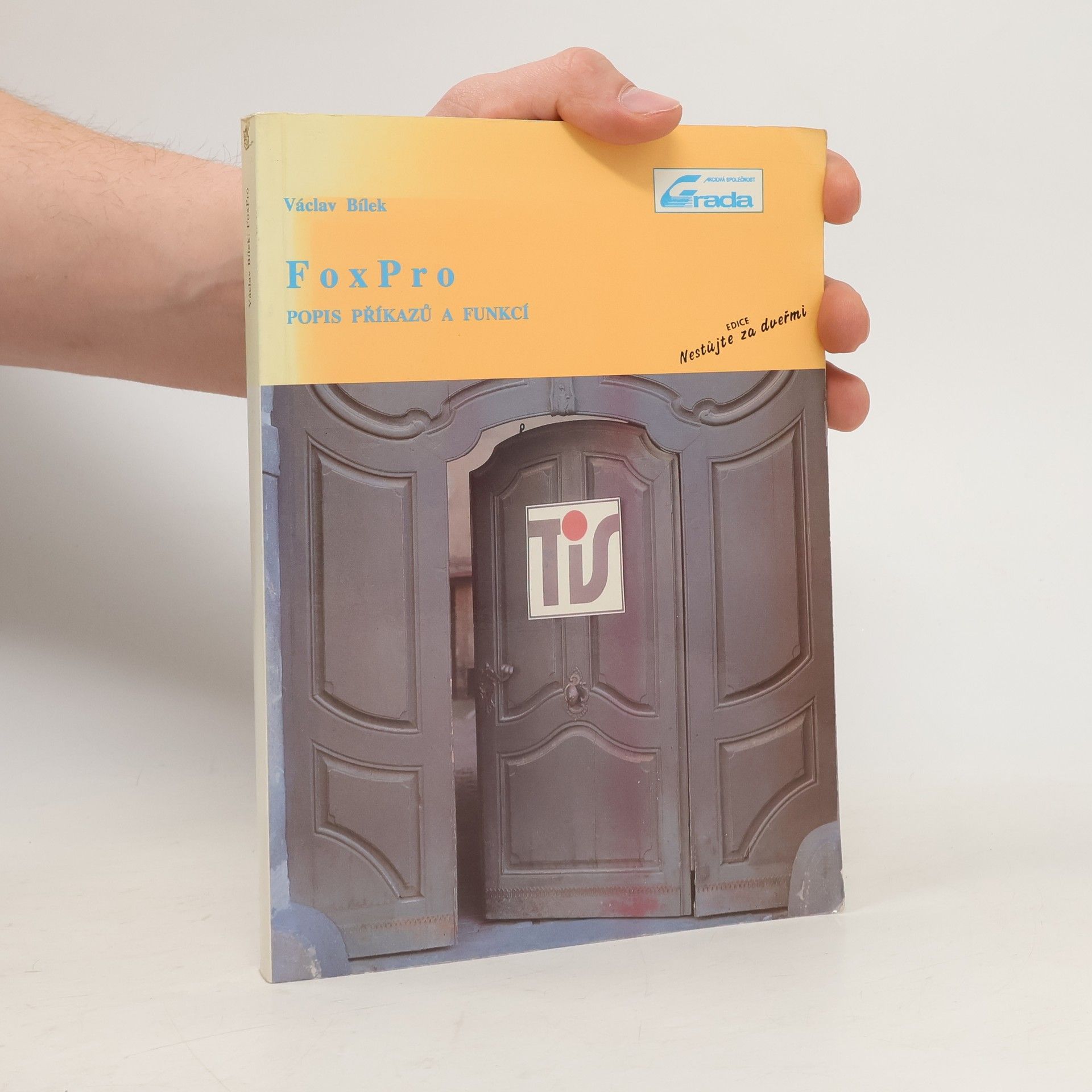 Václav Bílek FoxPro. Popis příkazů a funkcí.
