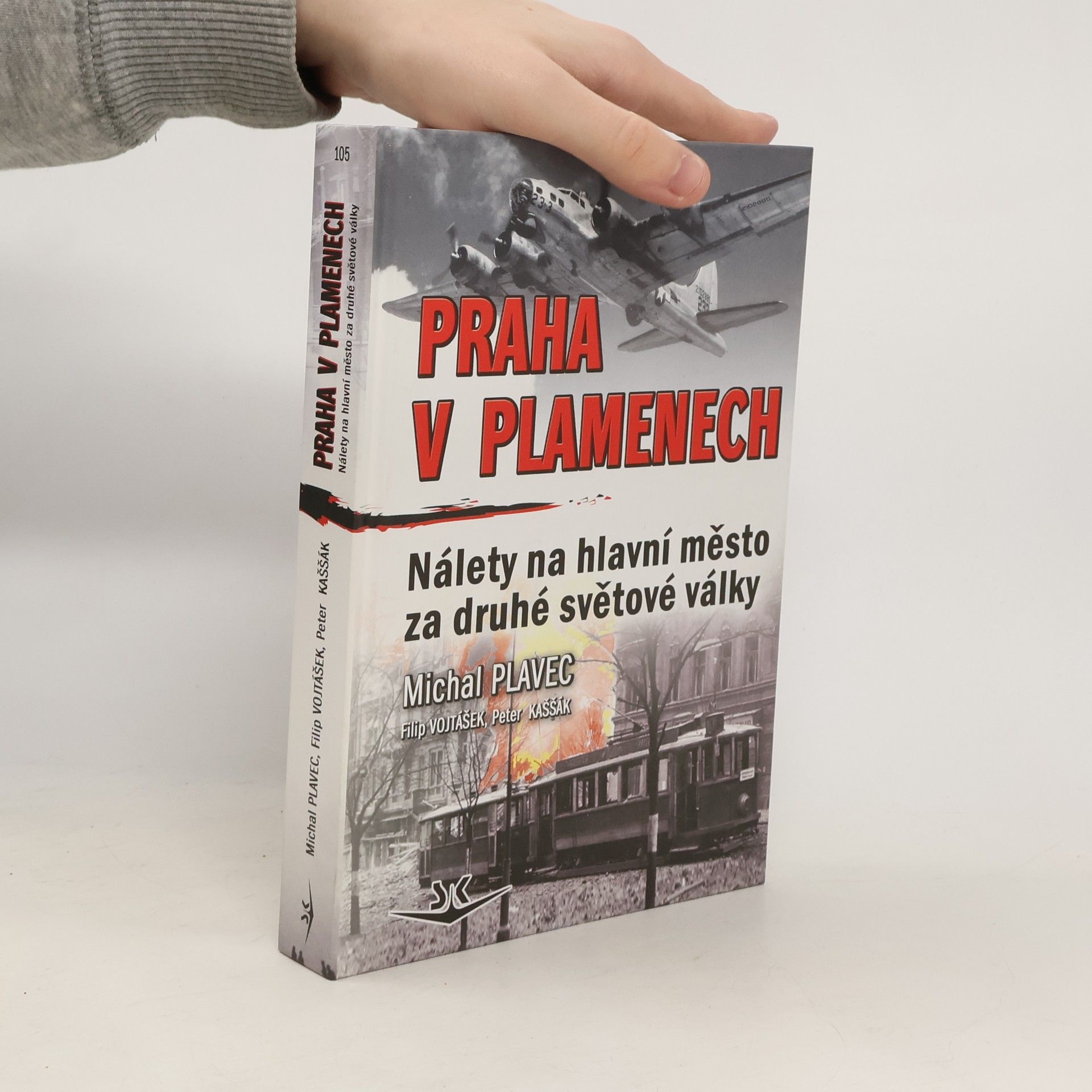 Praha v plamenech. Nálety na hlavní město za druhé světové války