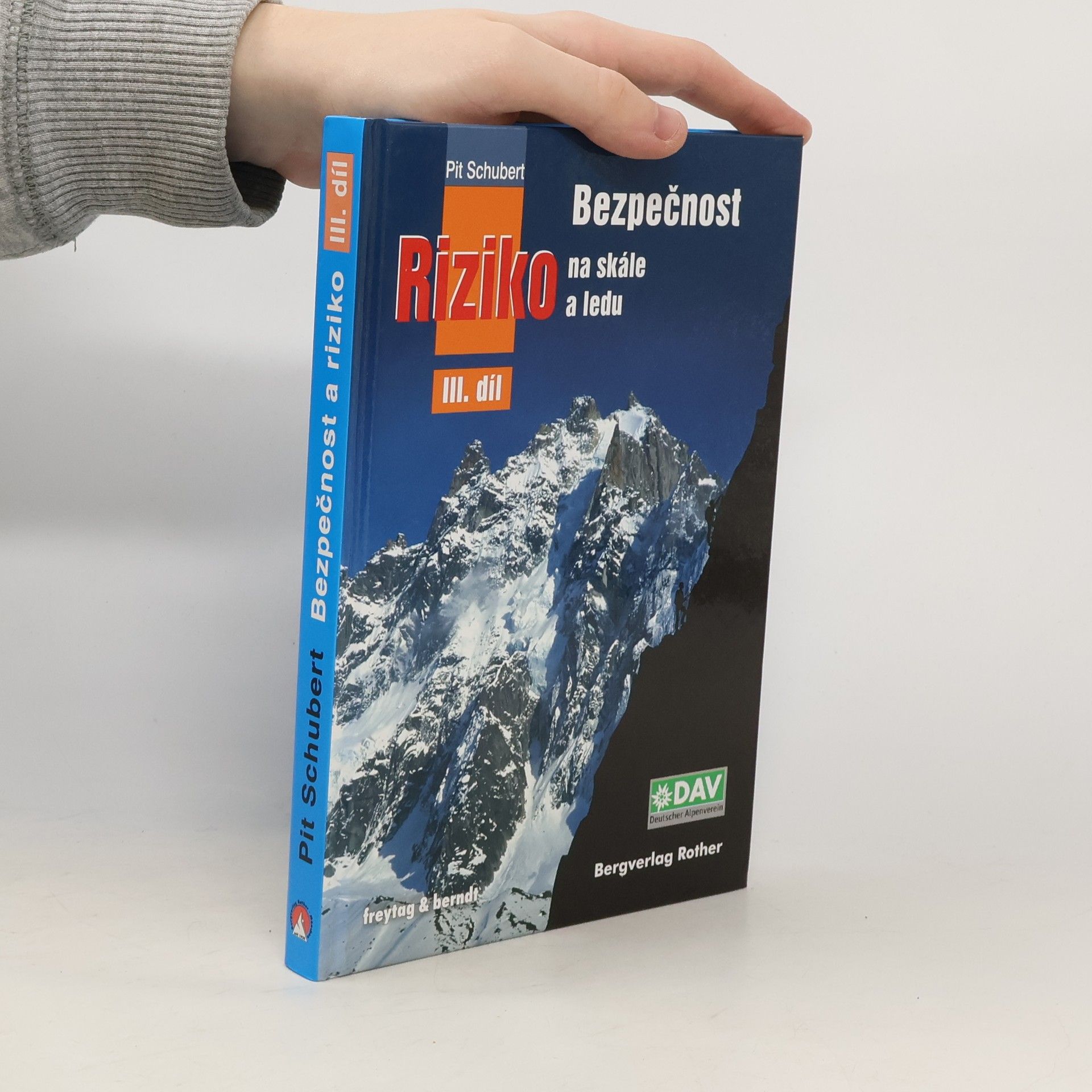Pit Schubert Bezpečnost a riziko na skále a ledu. 3. díl