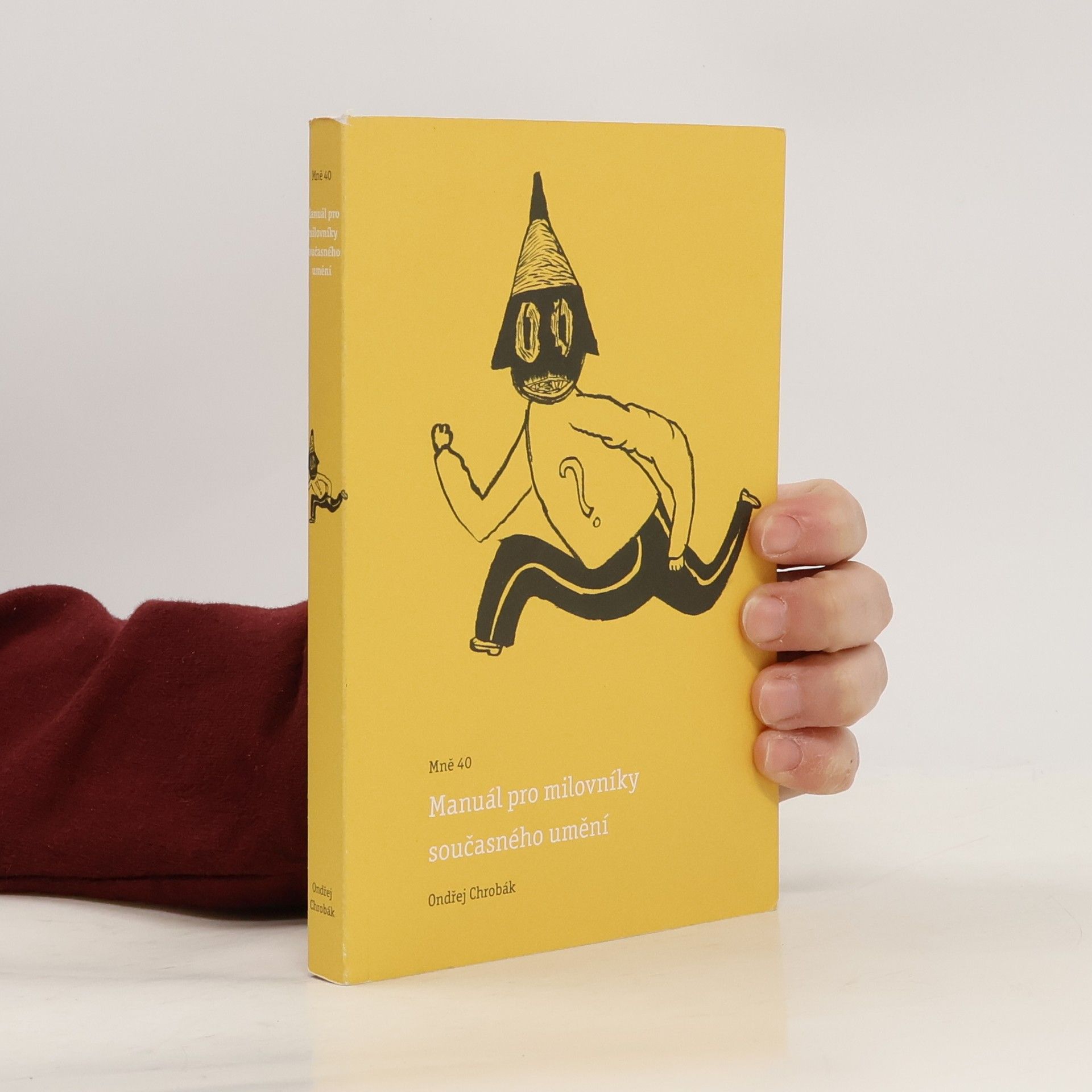 Ondřej Chrobák Mně 40 - Manuál pro milovníky současného umění