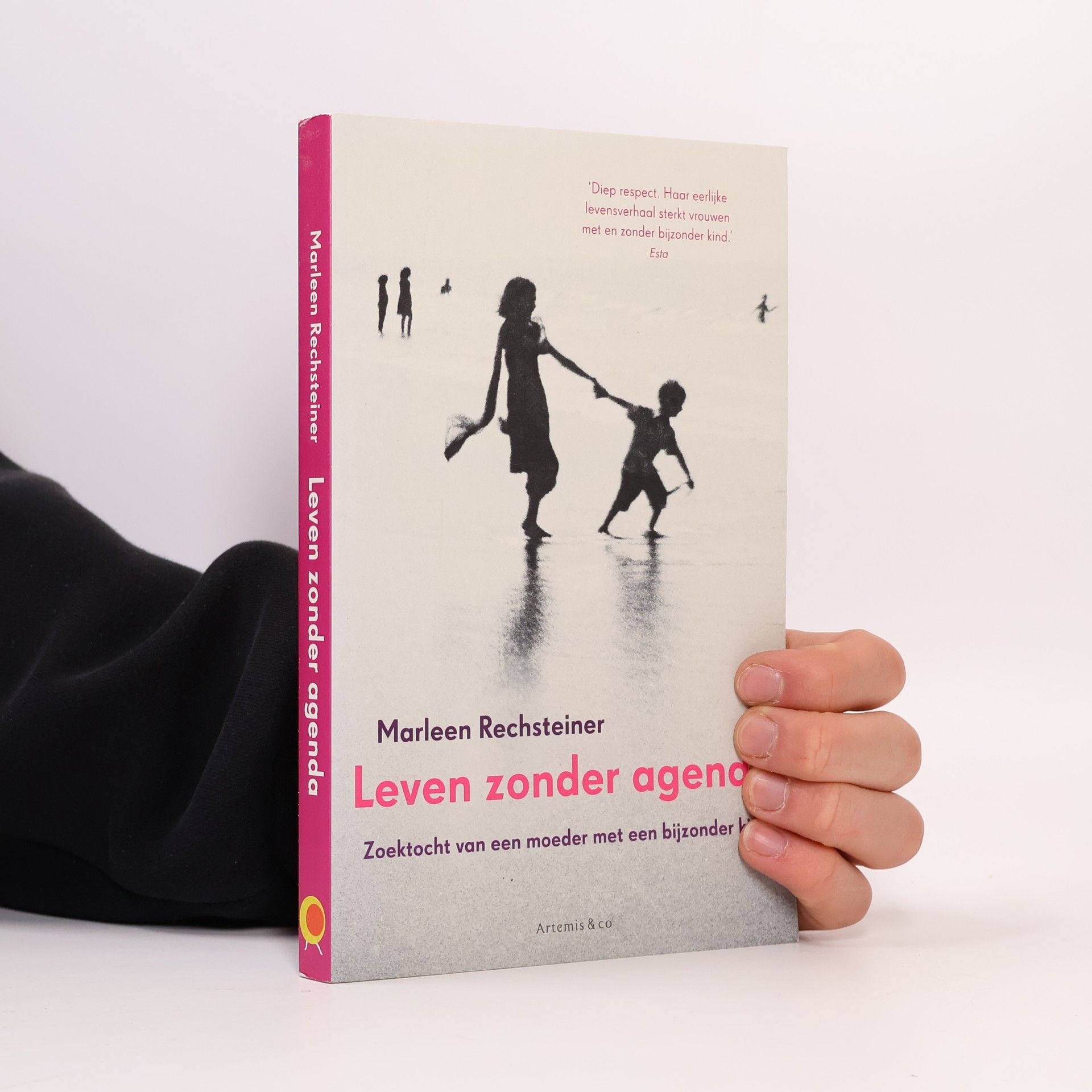 Marleen Rechsteiner Leven zonder agenda; zoektocht van een moeder met een bijzonder kind