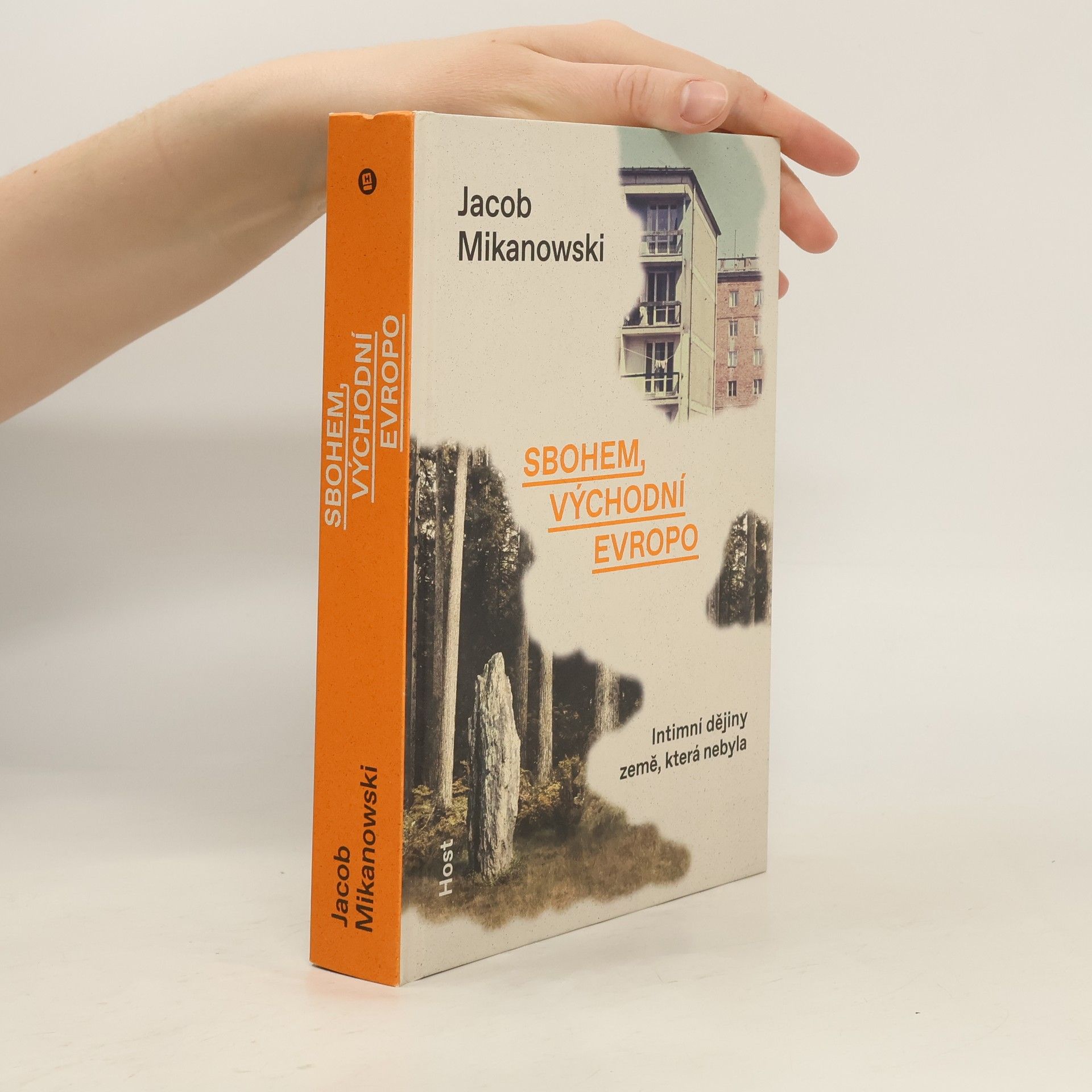 Jacob Mikanowski Sbohem, východní Evropo: Intimní dějiny rozdělené země