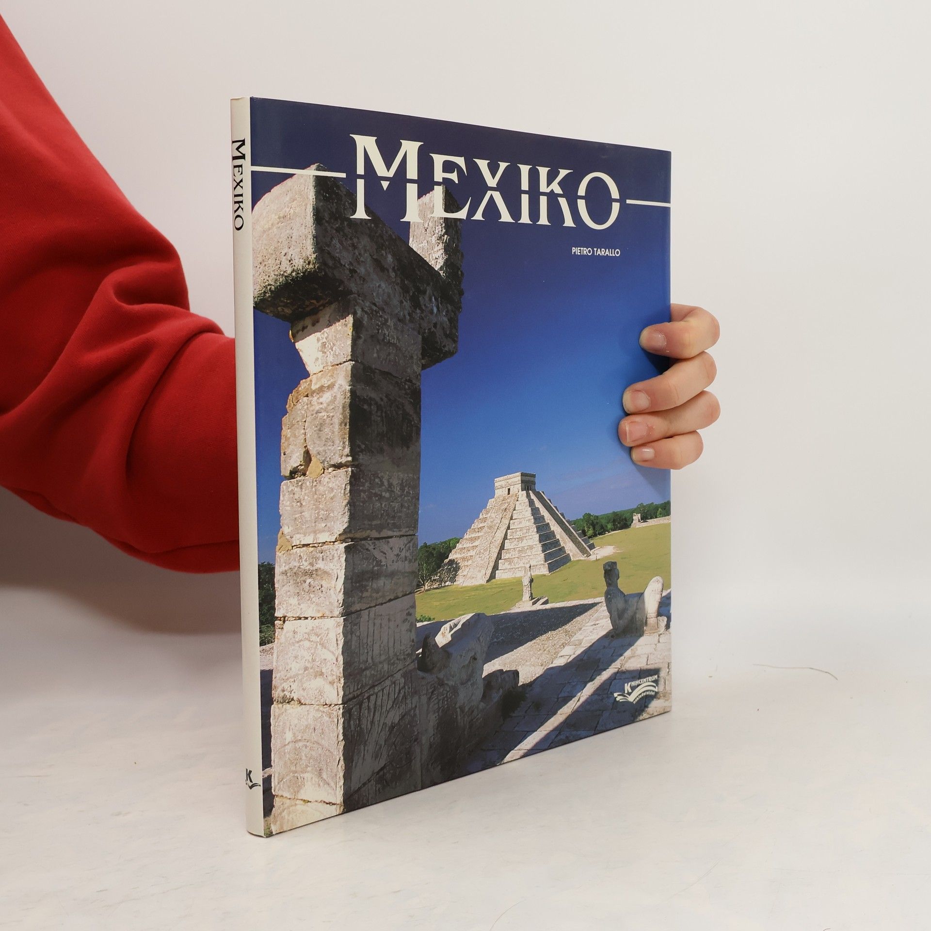 Václav Pomikálek Mexiko : po stopách historie