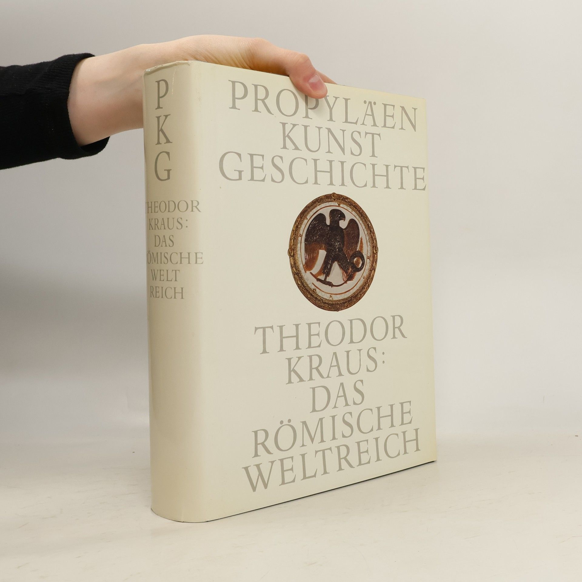 Various authors Propyläen Kunst Geschichte. Theodor Kraus: das Römische Weltreich.