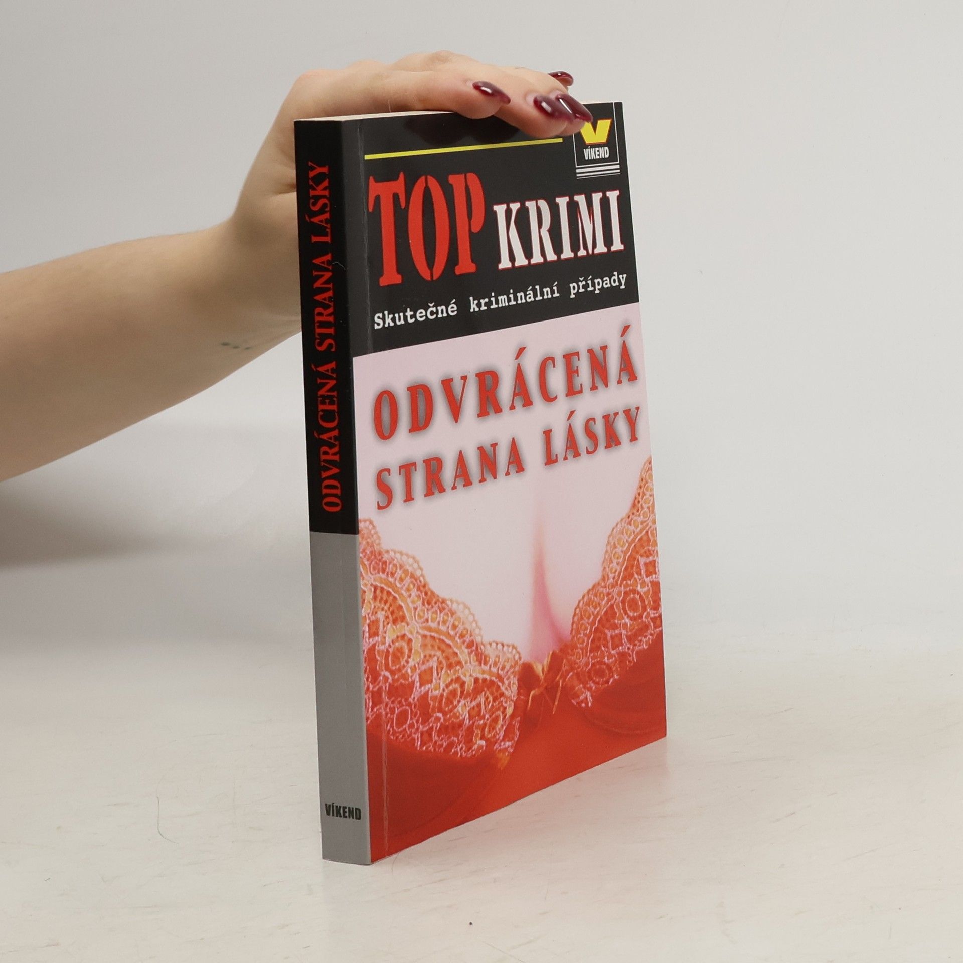 Kolektív autorov Odvrácená strana lásky : skutečné kriminální případy