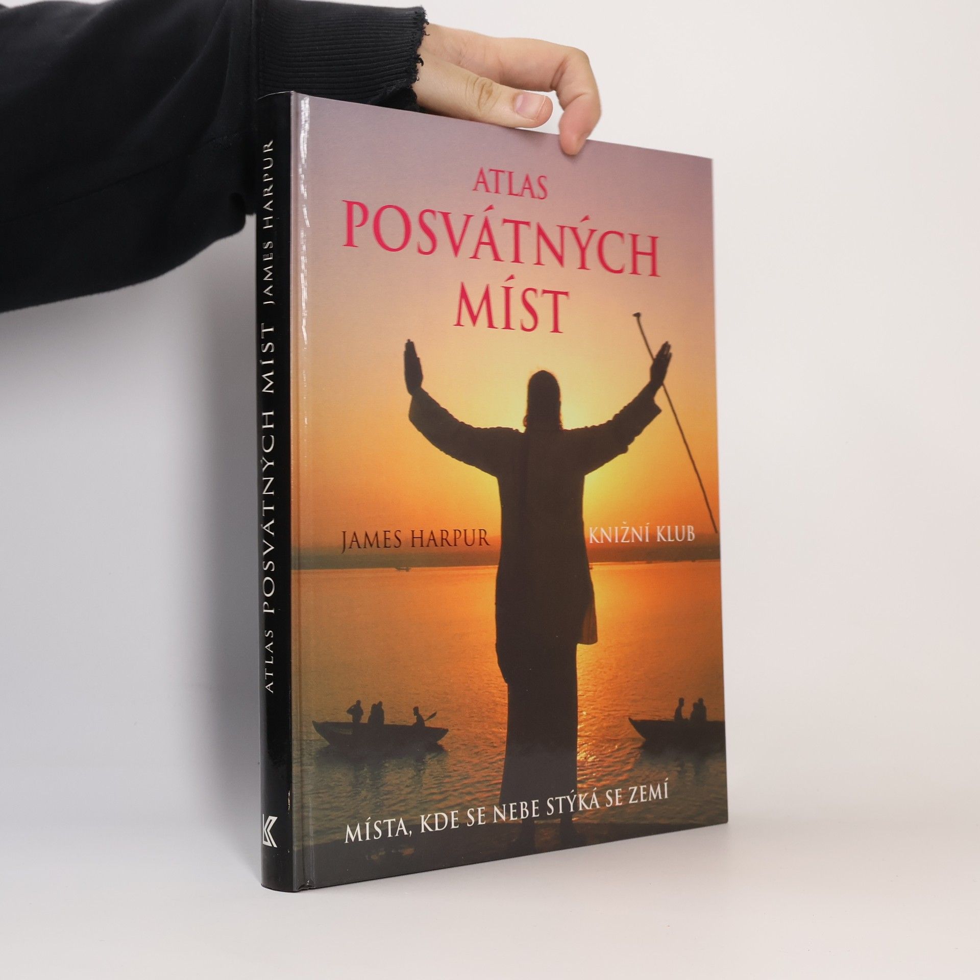 James Harpur Atlas posvátných míst: Místa, kde se nebe stýká se zemí