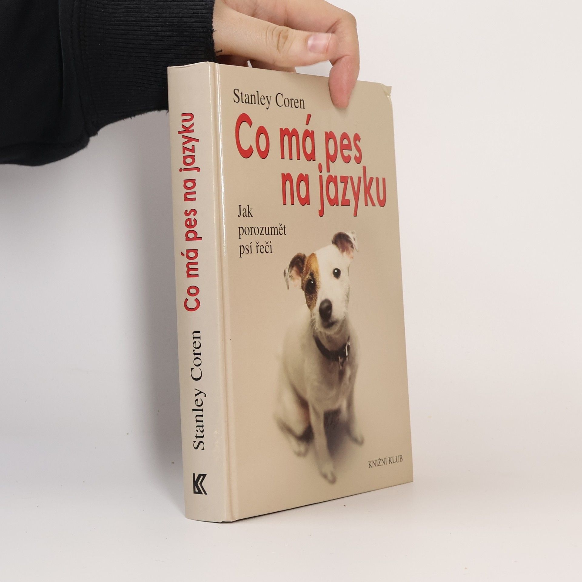 Stanley Coren Co má pes na jazyku : jak porozumět psí řeči