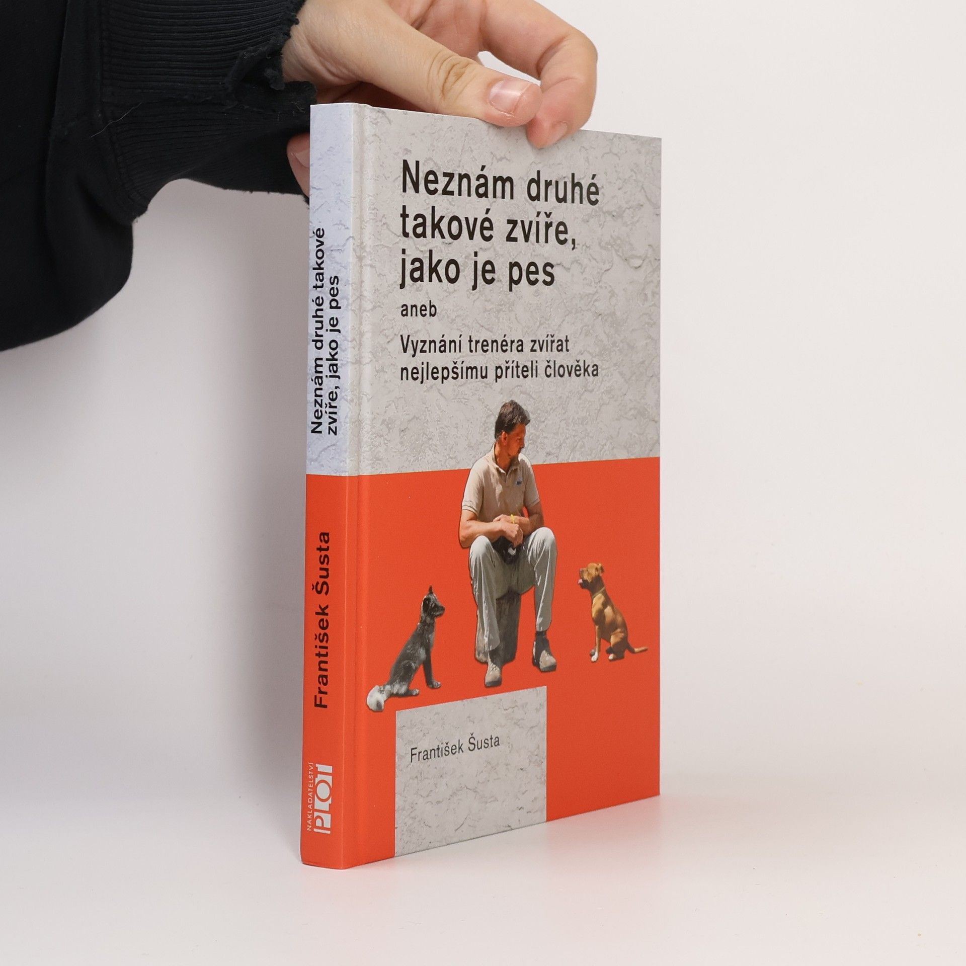 František Šusta Neznám druhé takové zvíře, jako je pes
