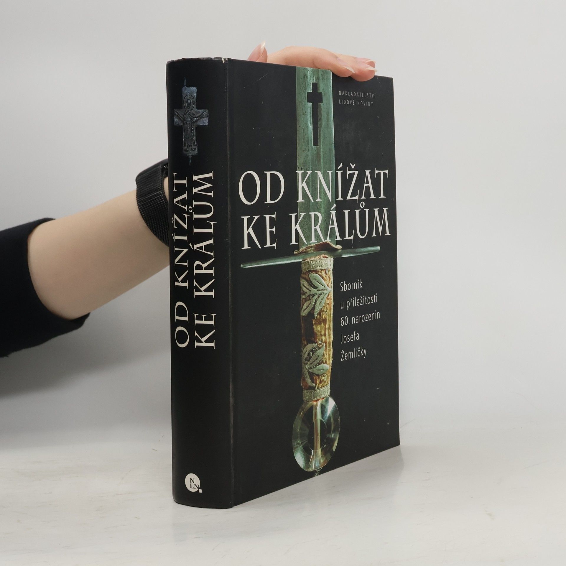 Eva Doležalová Od knížat ke králům : sborník u příležitosti 60. narozenin Josefa Žemličky