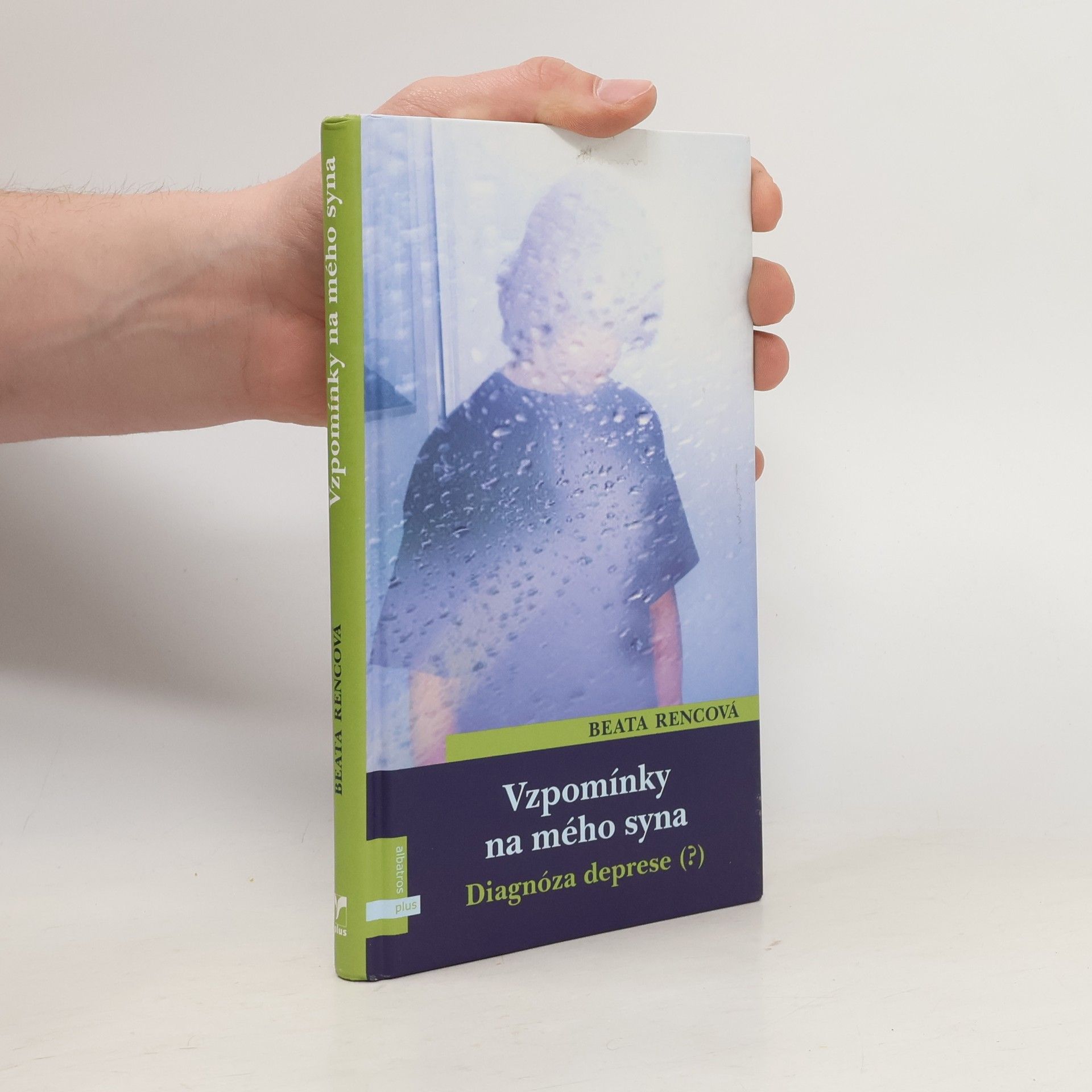 Beata Rencová Vzpomínky na mého syna. Diagnóza deprese(?)