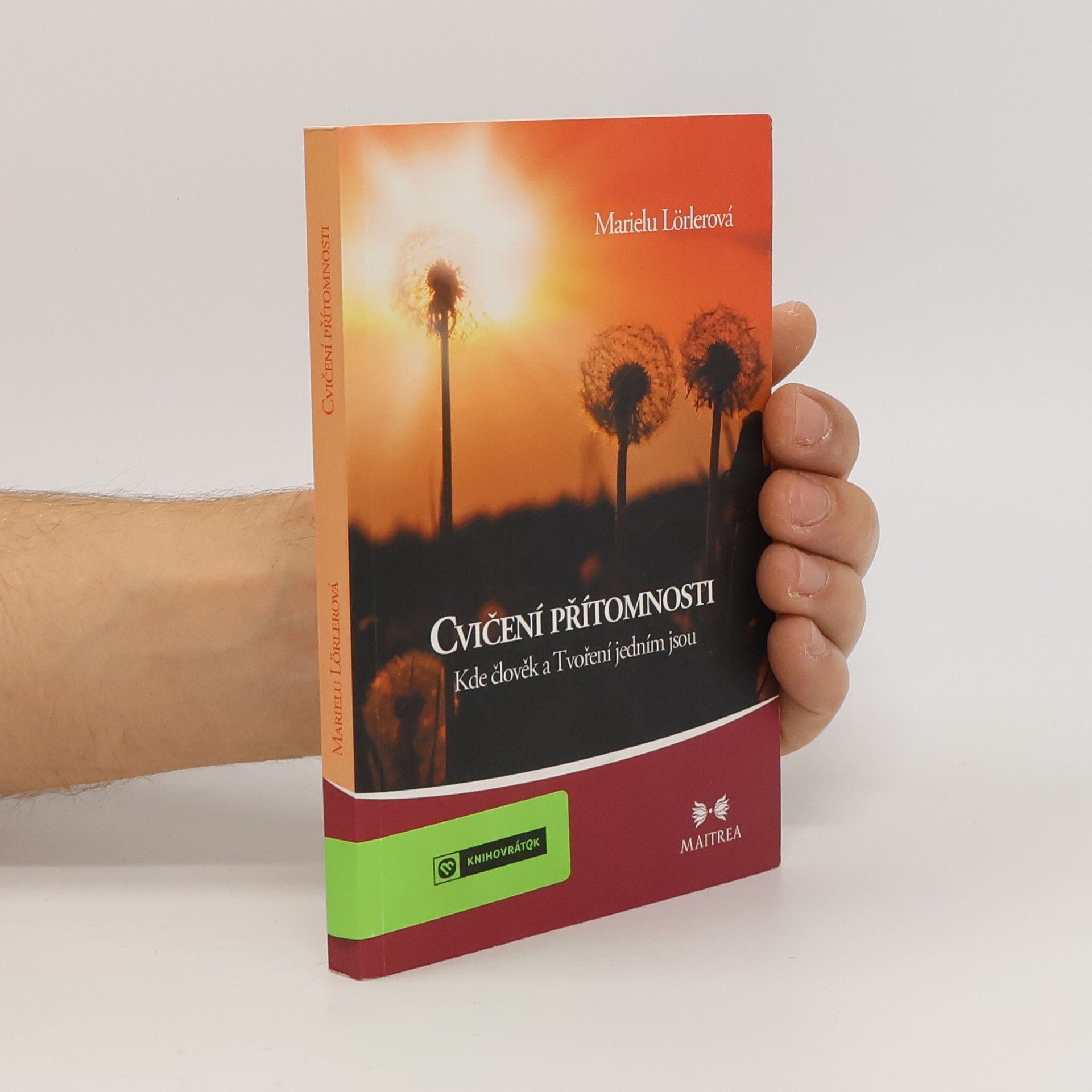 Marielu Lörler Cvičení přítomnosti: Kde člověk a tvoření jedním jsou