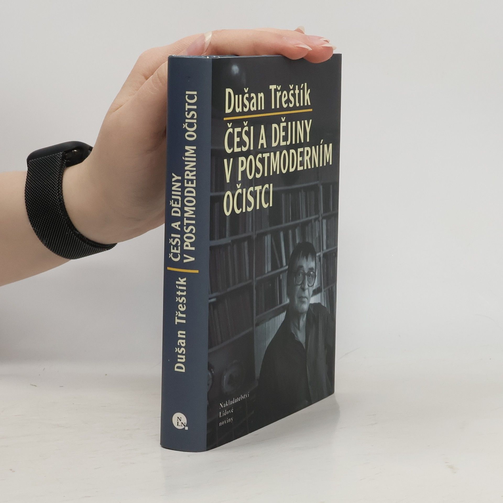 Dušan Třeštík Češi a dějiny v postmoderním očistci