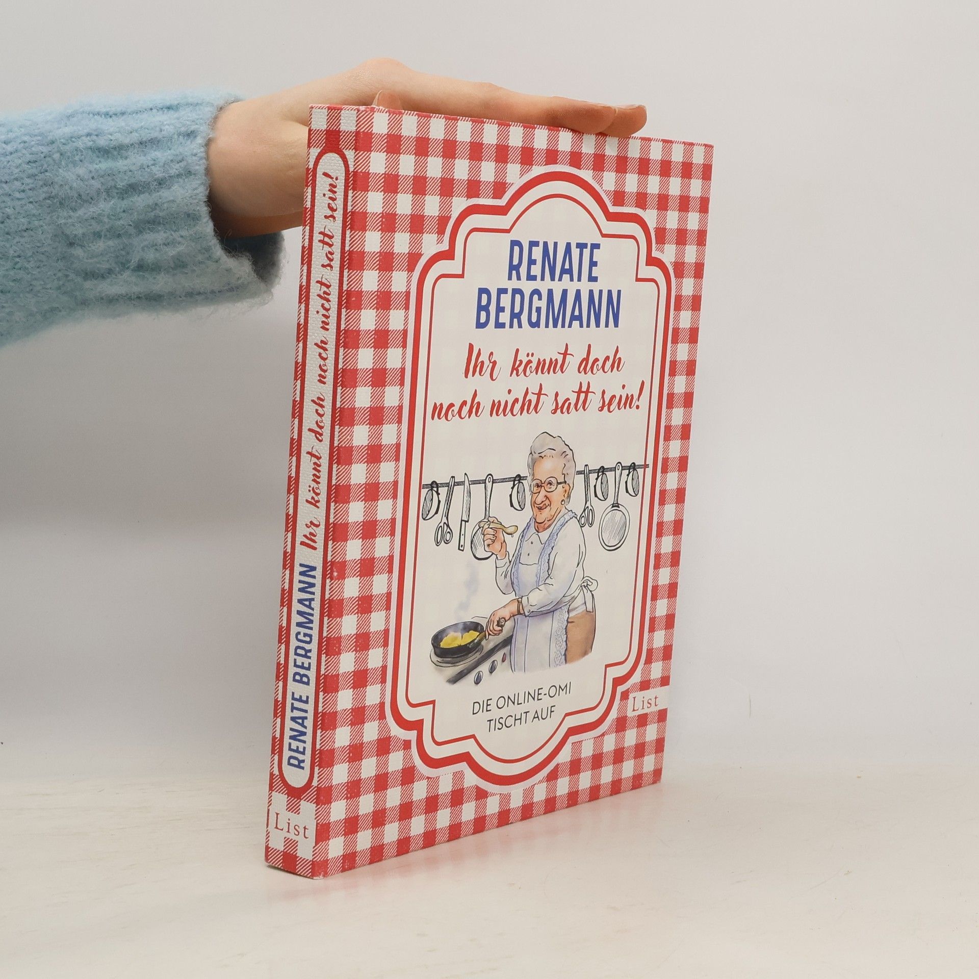 Renate Bergmann Ihr könnt doch noch nicht satt sein!. Die Online-Omi tischt auf | Die besten Rezepte der Bestseller-Omi