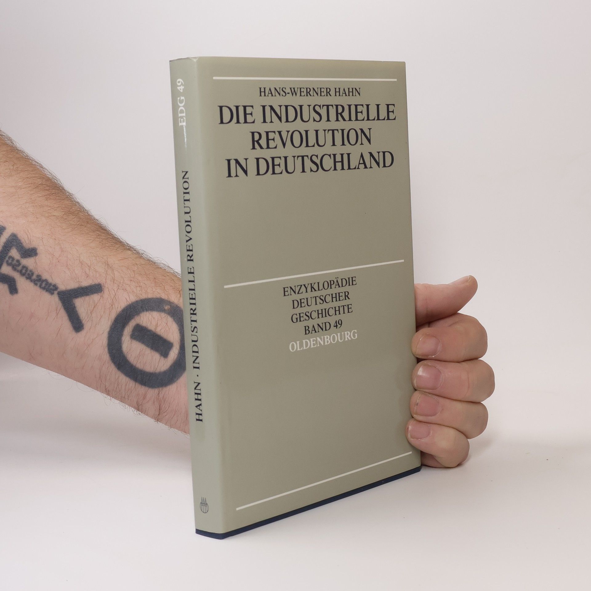 Hans-Werner Hahn Enzyklopädie Deutscher Geschichte - 49: Die Industrielle Revolution in Deutschland