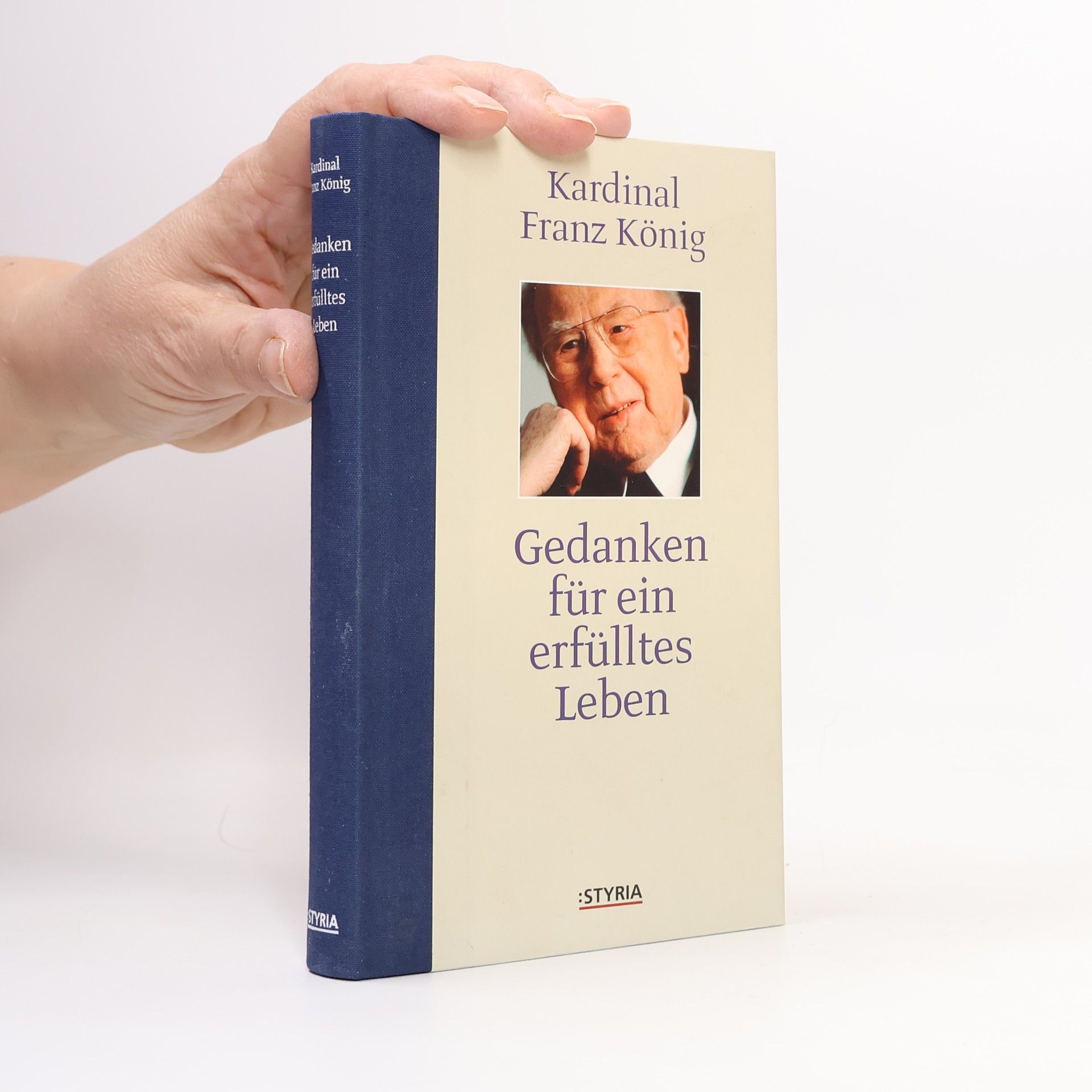 Franz König Gedanken für ein erfülltes Leben