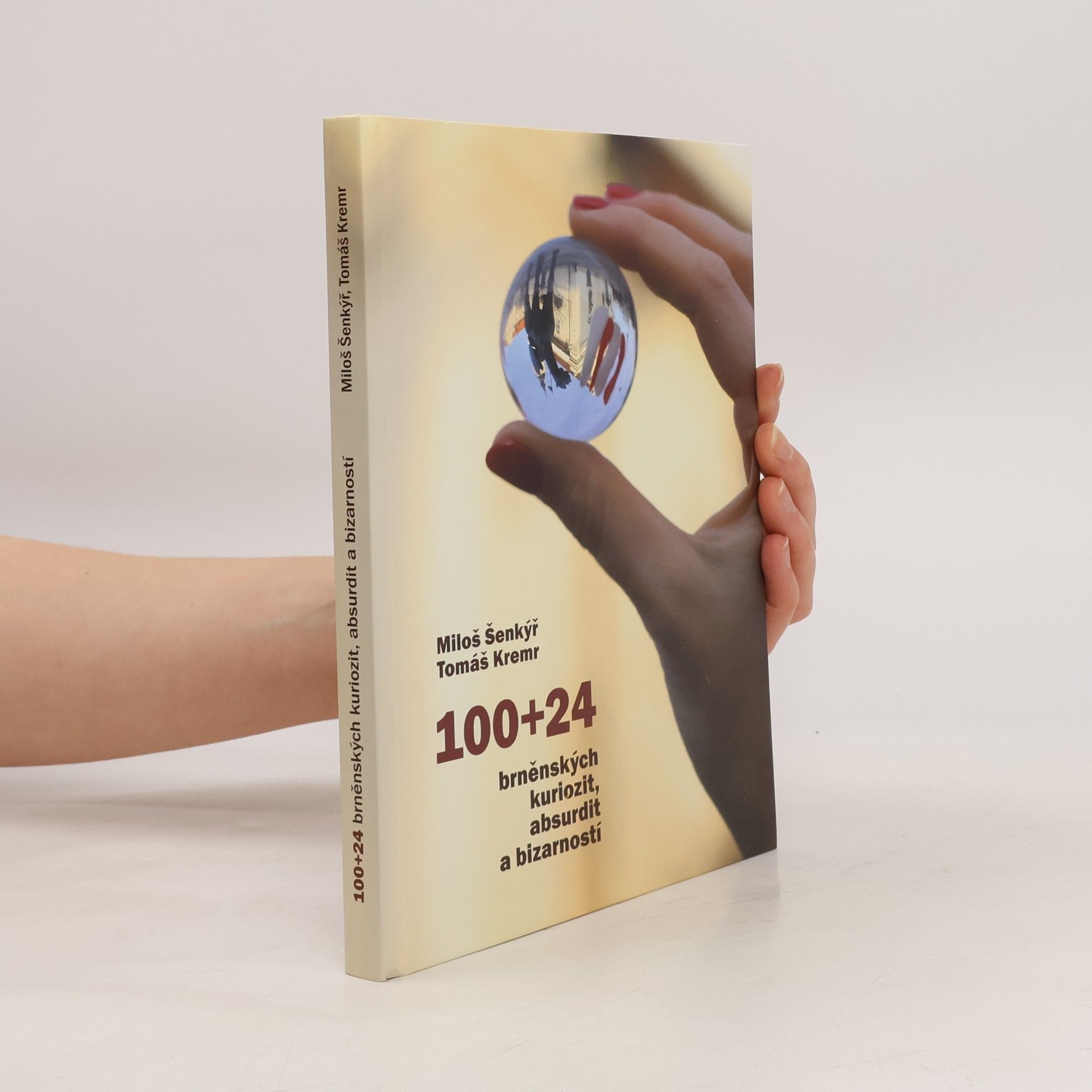 Miloš Šenkýř 100+24 brněnských kuriozit, absurdit a bizarností