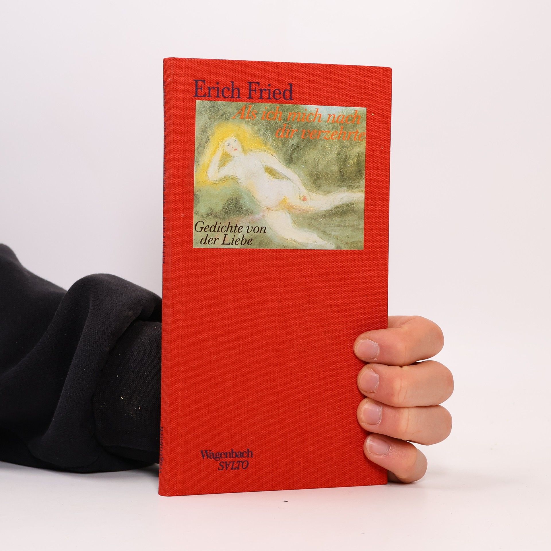 Erich Fried Als ich mich nach dir verzehrte