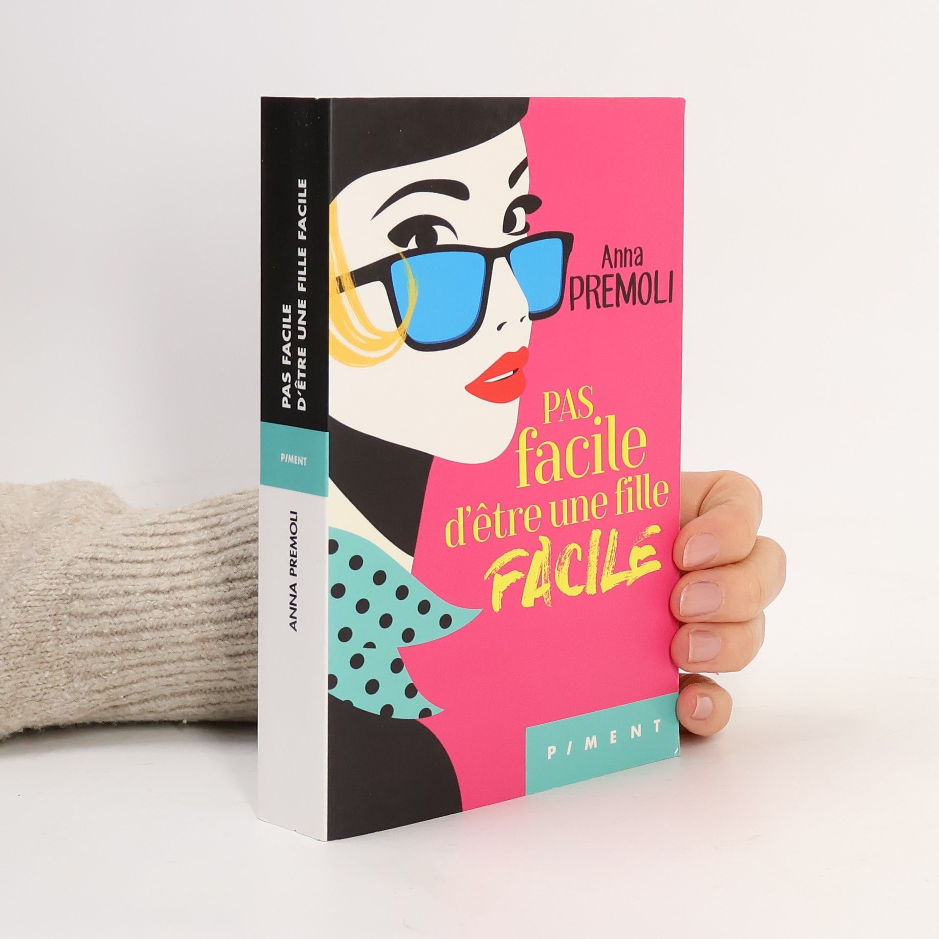 Anna Premoli Pas facile d'être une fille facile