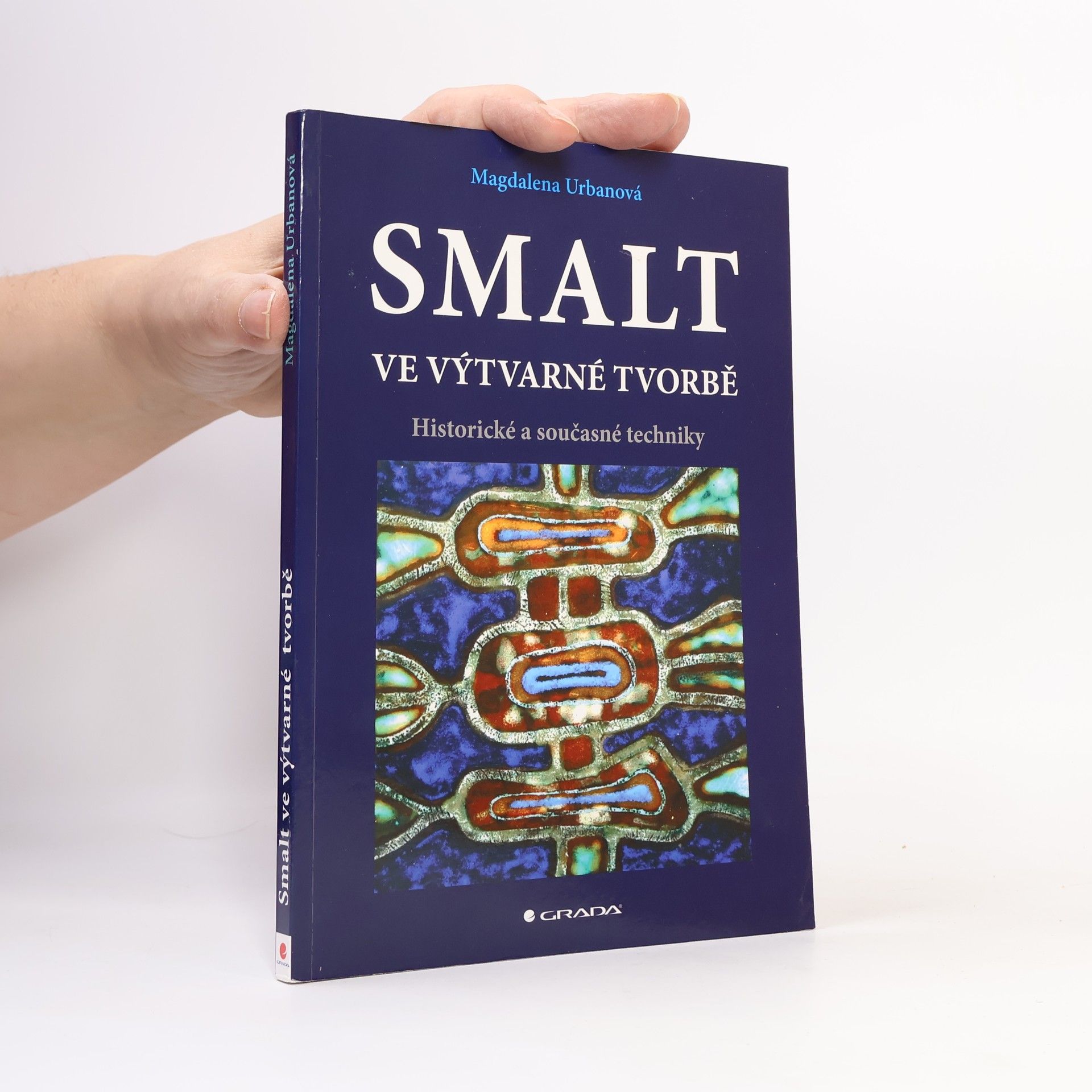 Magdalena Urbanová Smalt ve výtvarné tvorbě - Historické a současné techniky