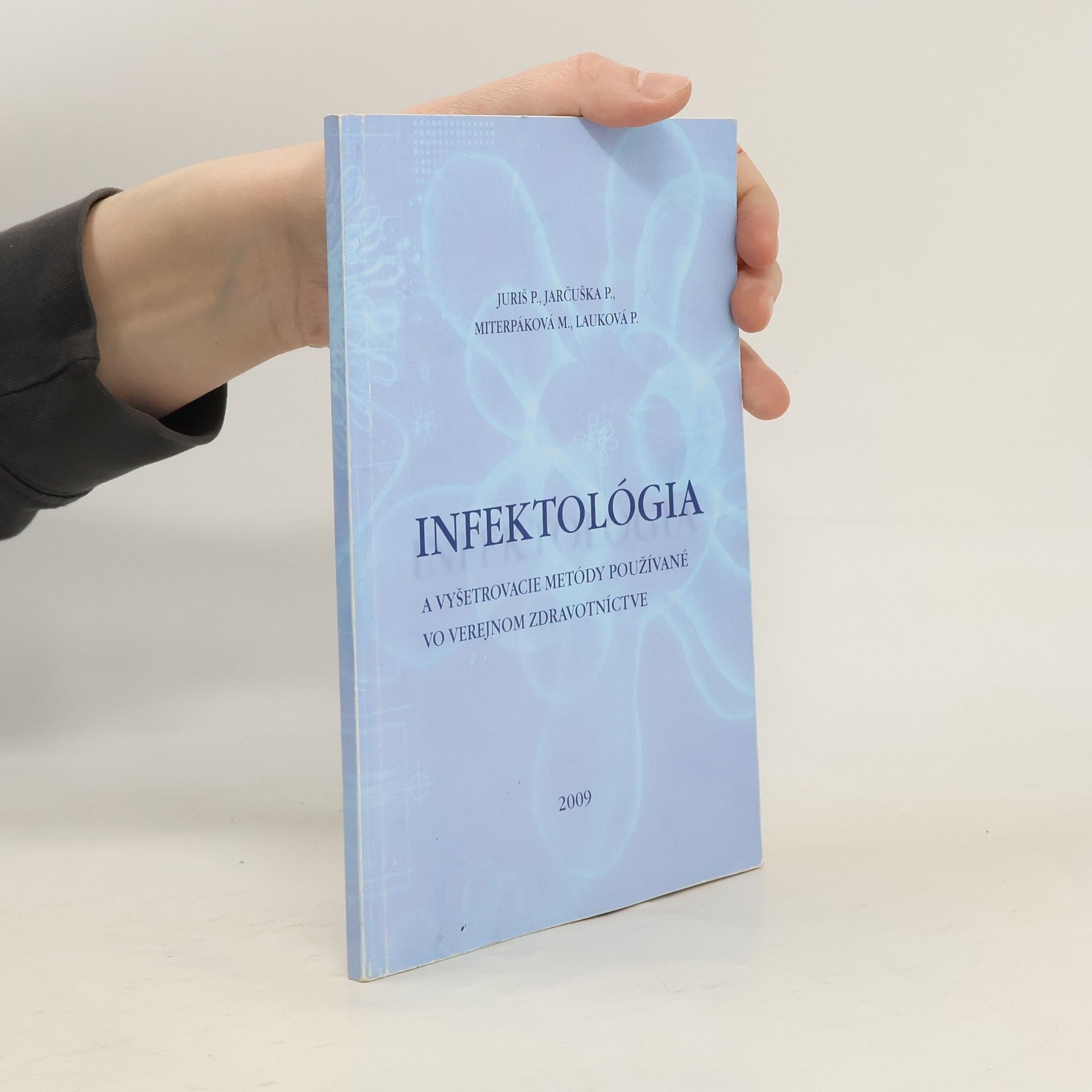 Peter Juriš Infektológia a vyšetrovacie metódy používané vo verejnom zdravotníctve