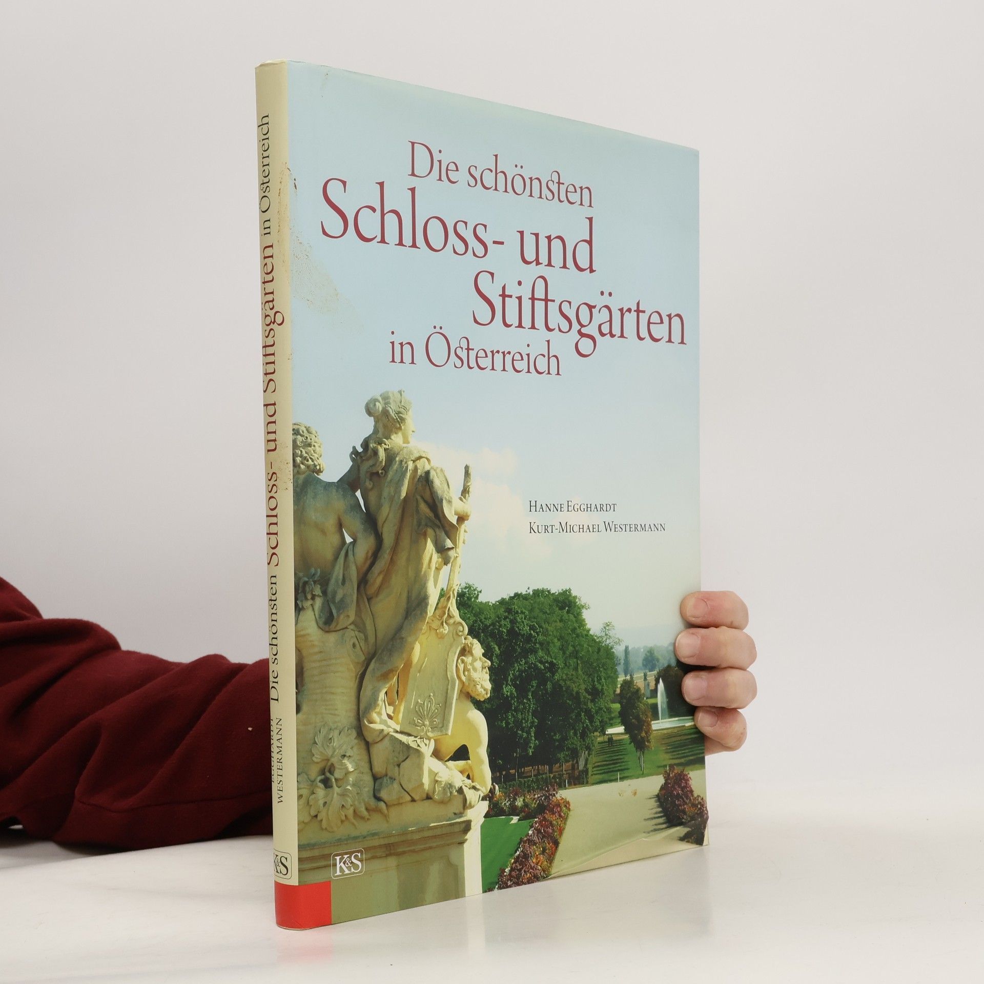 Hanne Egghardt Die schönsten Schloss- und Stiftsgärten in Österreich