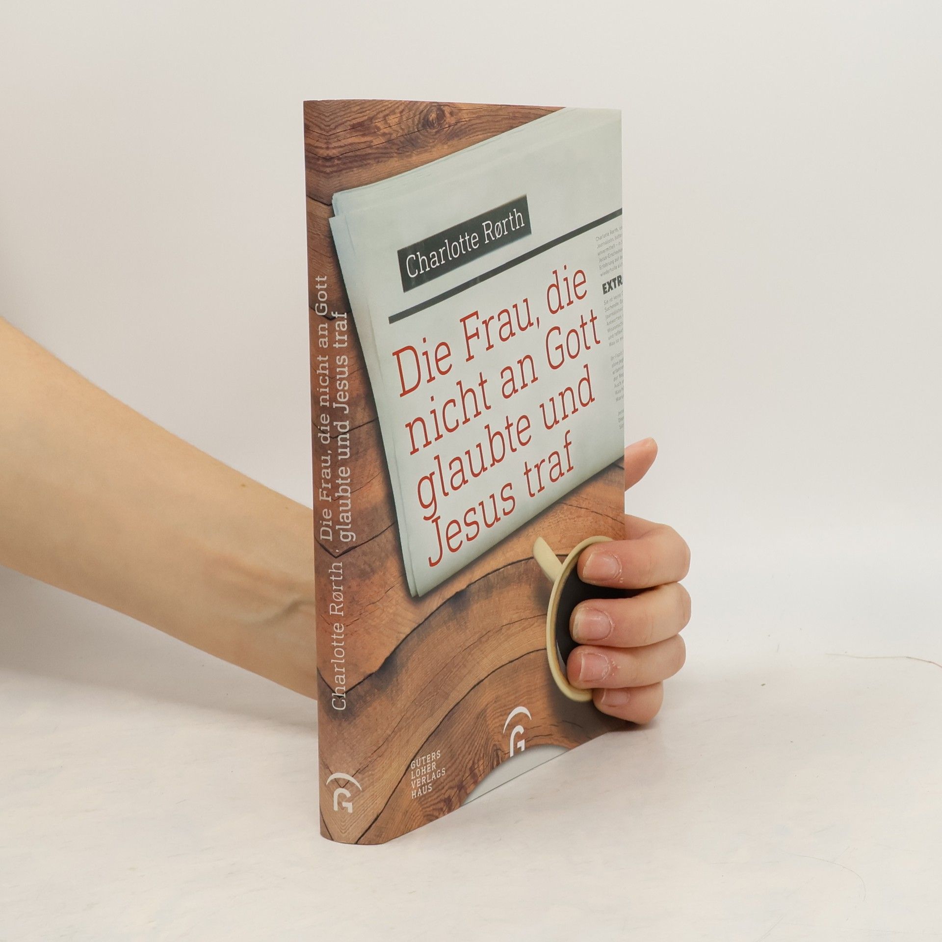 Charlotte Rørth Die Frau, die nicht an Gott glaubte und Jesus traf