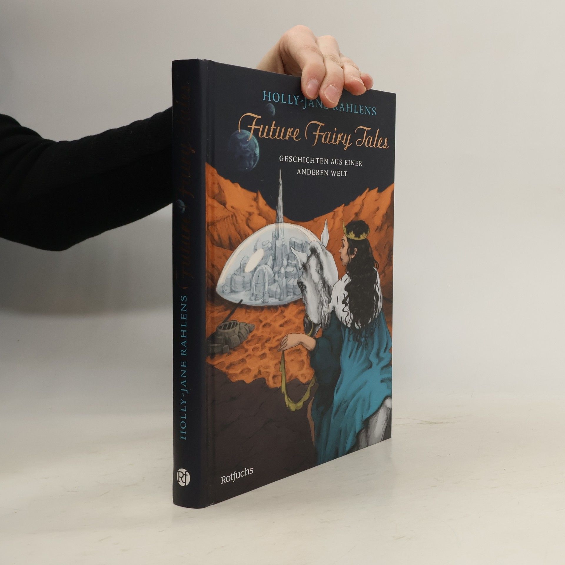 Holly-Jane Rahlens Future Fairy Tales - Geschichten aus einer anderen Welt