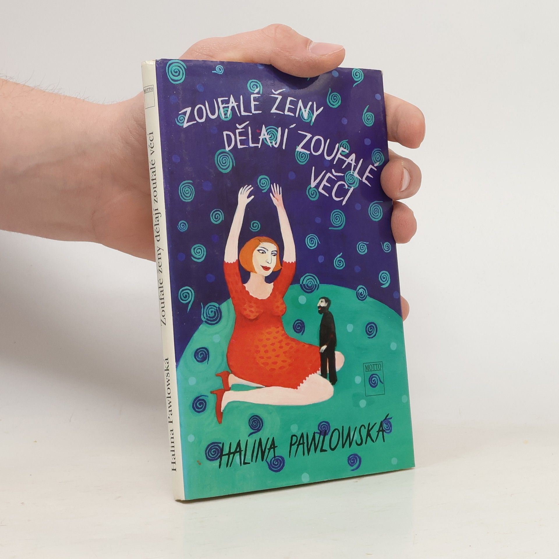 Halina Pawlowská Zoufalé ženy dělají zoufalé věci