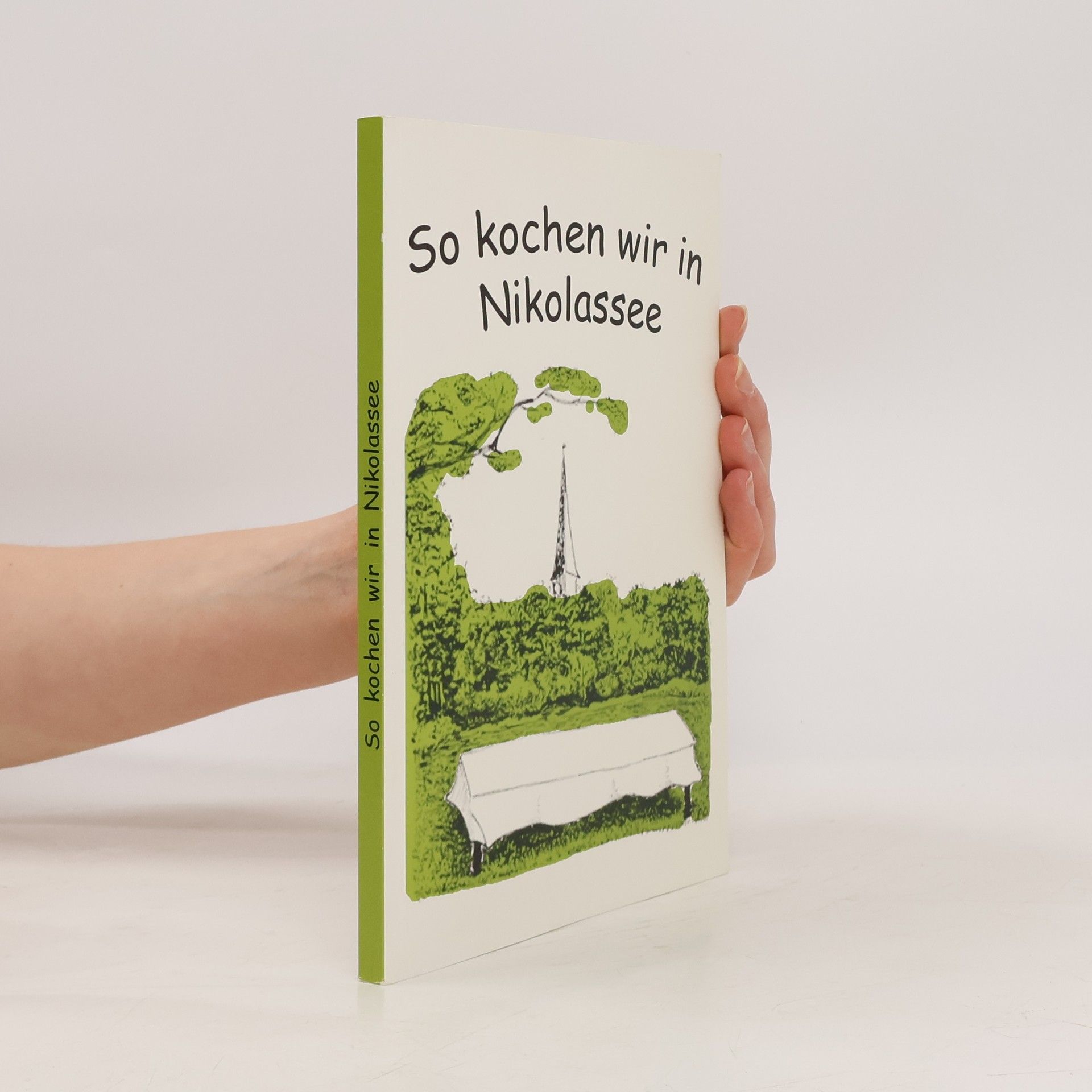 Autorenkollektiv So kochen wir in Nikolassee