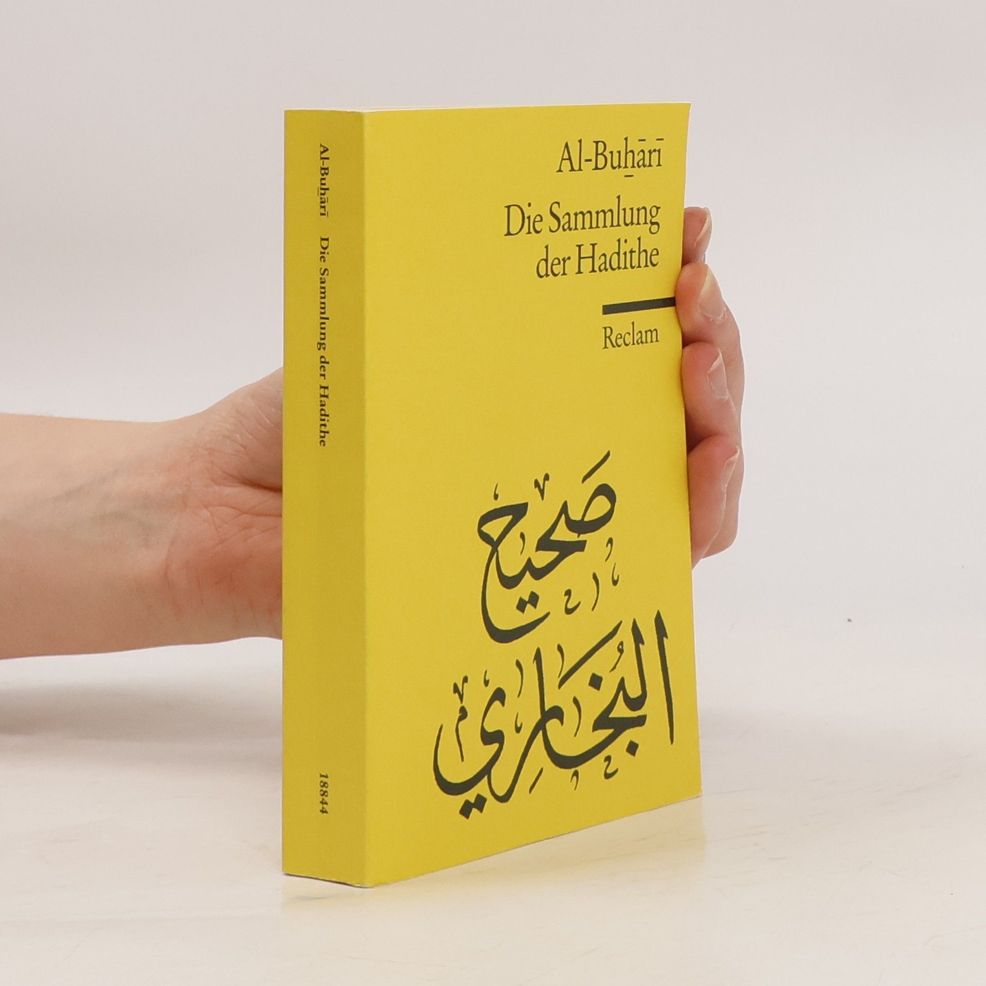 Muḥammad Ibn-Ismāʿīl al- Buḫārī Die Sammlung der Hadithe