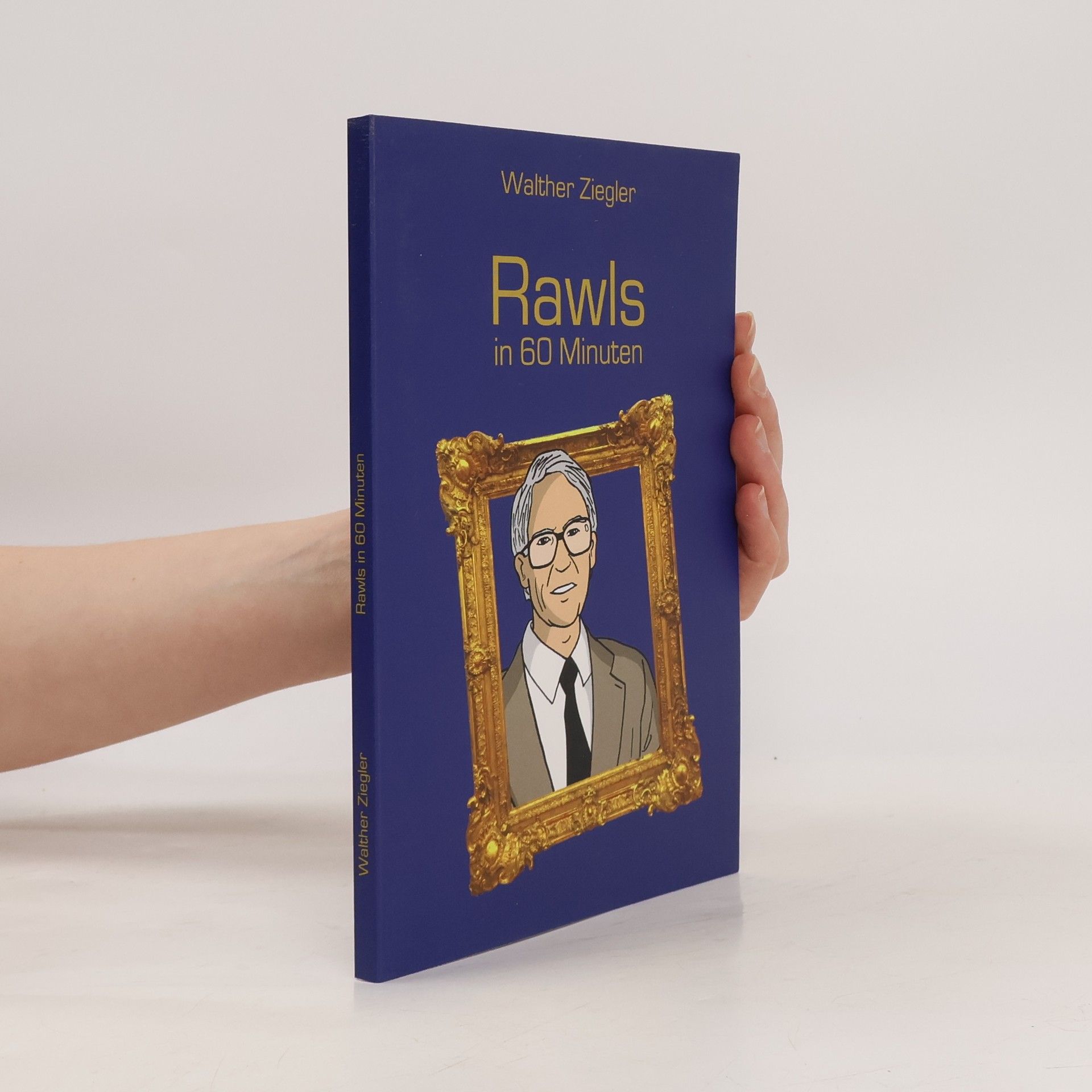 Walther Ziegler Große Denker in 60 Minuten: Rawls in 60 Minuten