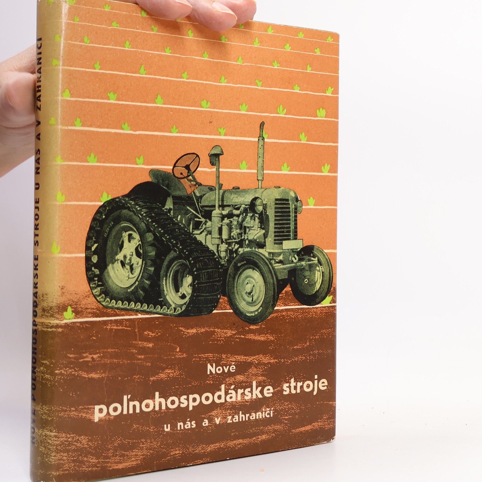 Miloslav Douda Nové poľnohospodárske stroje u nás a v zahraničí