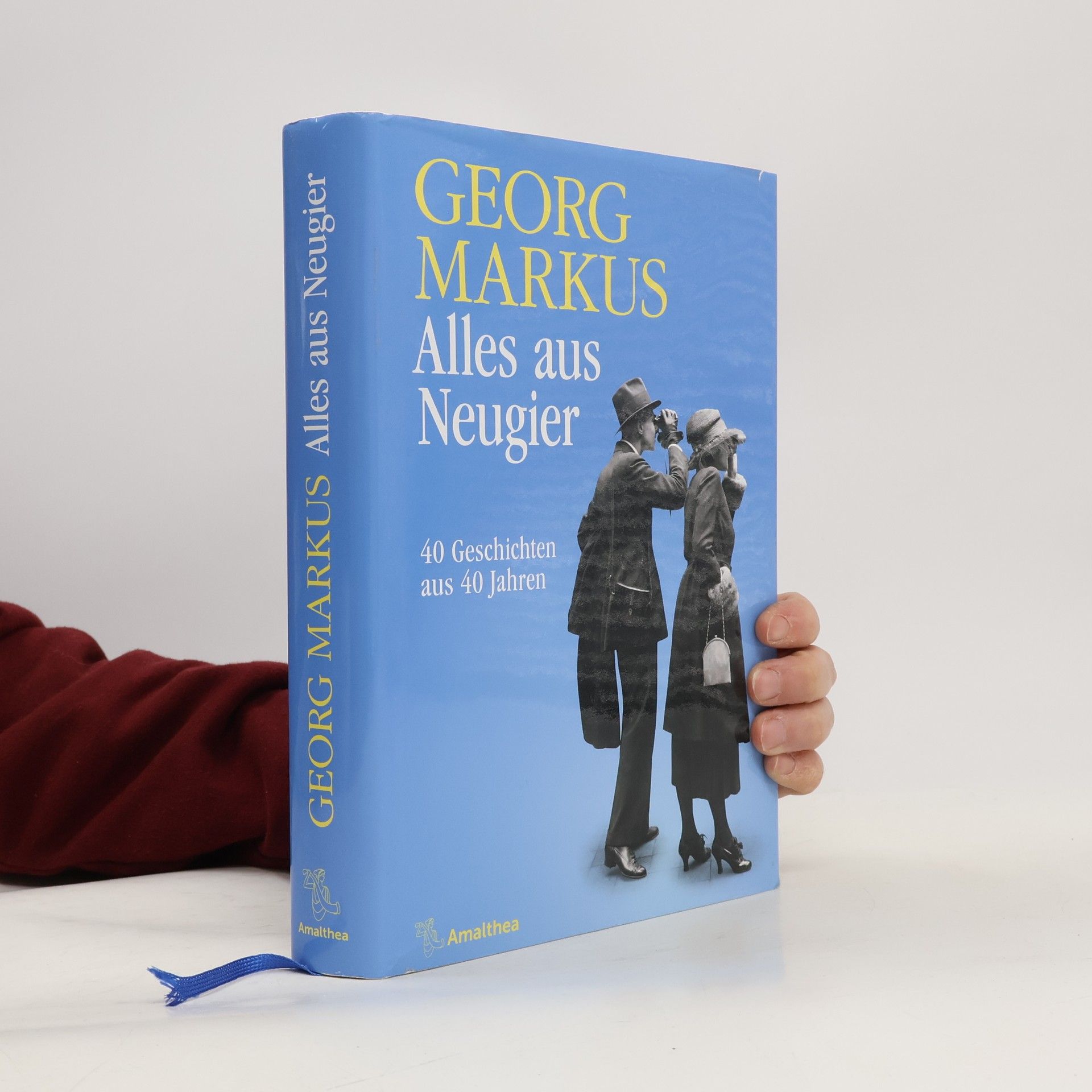 Alles aus Neugier: 40 Geschichten aus 40 Jahren