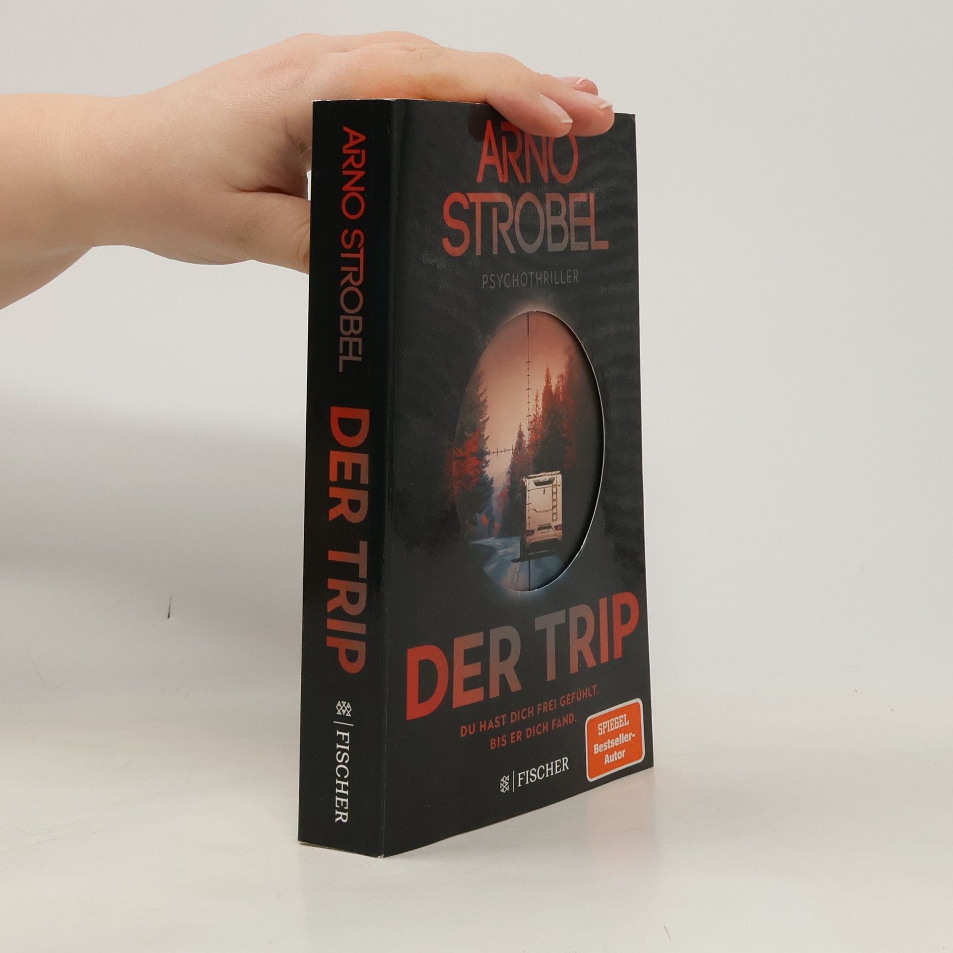 Arno Strobel Der Trip – Du hast dich frei gefühlt. Bis er dich fand.