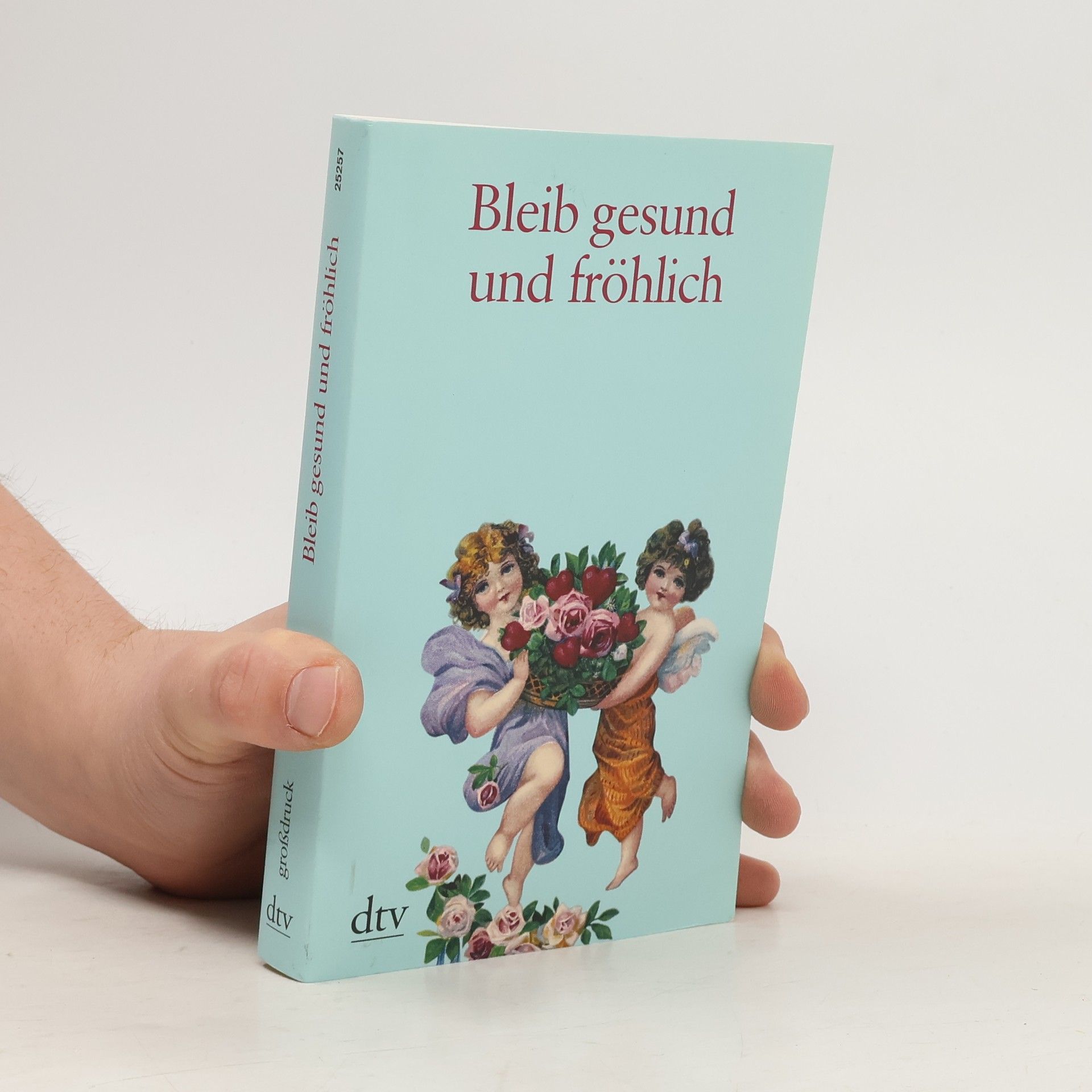 Helga Dick Bleib gesund und fröhlich