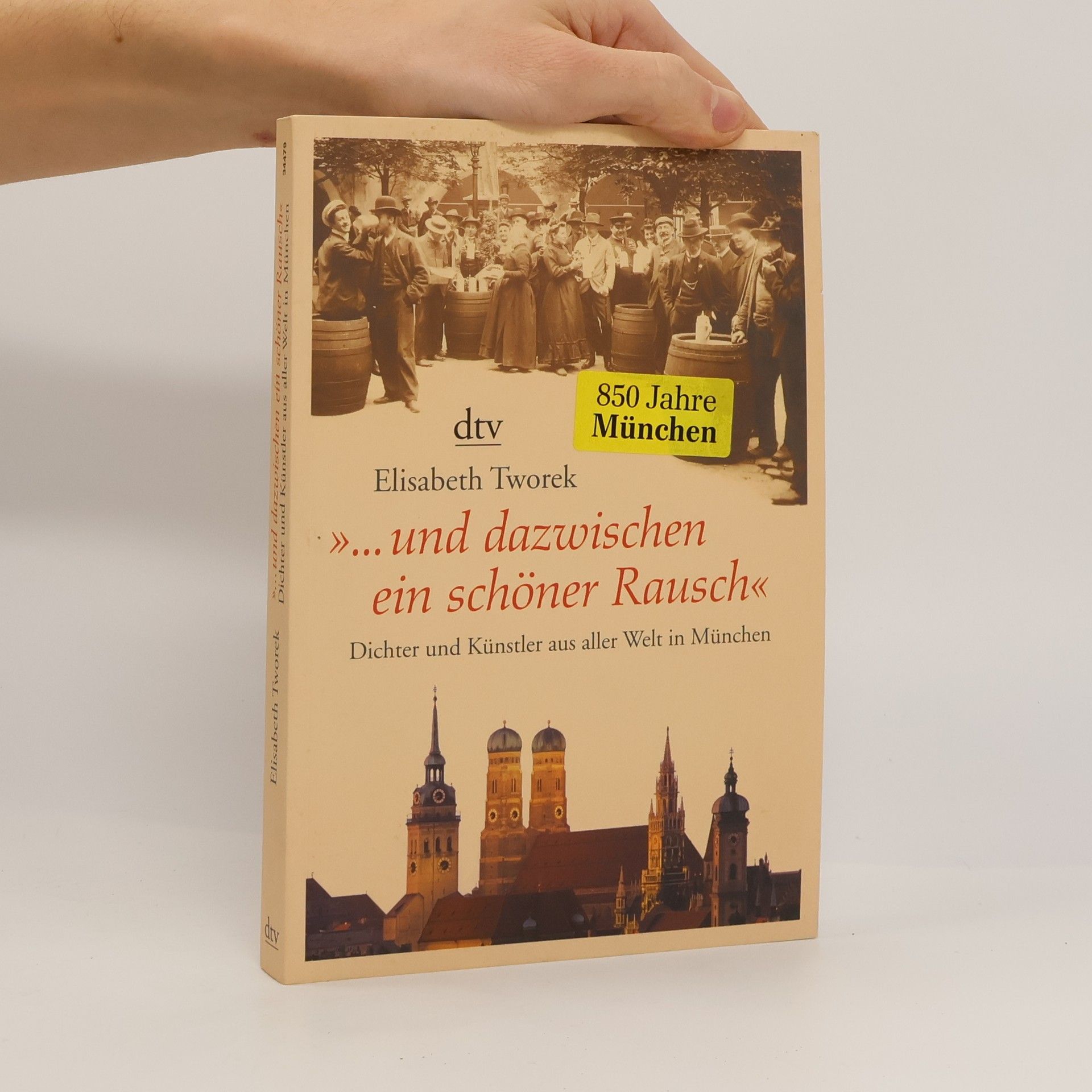 Elisabeth Tworek-Müller dtv Sachbuch: ... und dazwischen ein schöner Rausch: Dichter und Künstler aus aller Welt in München