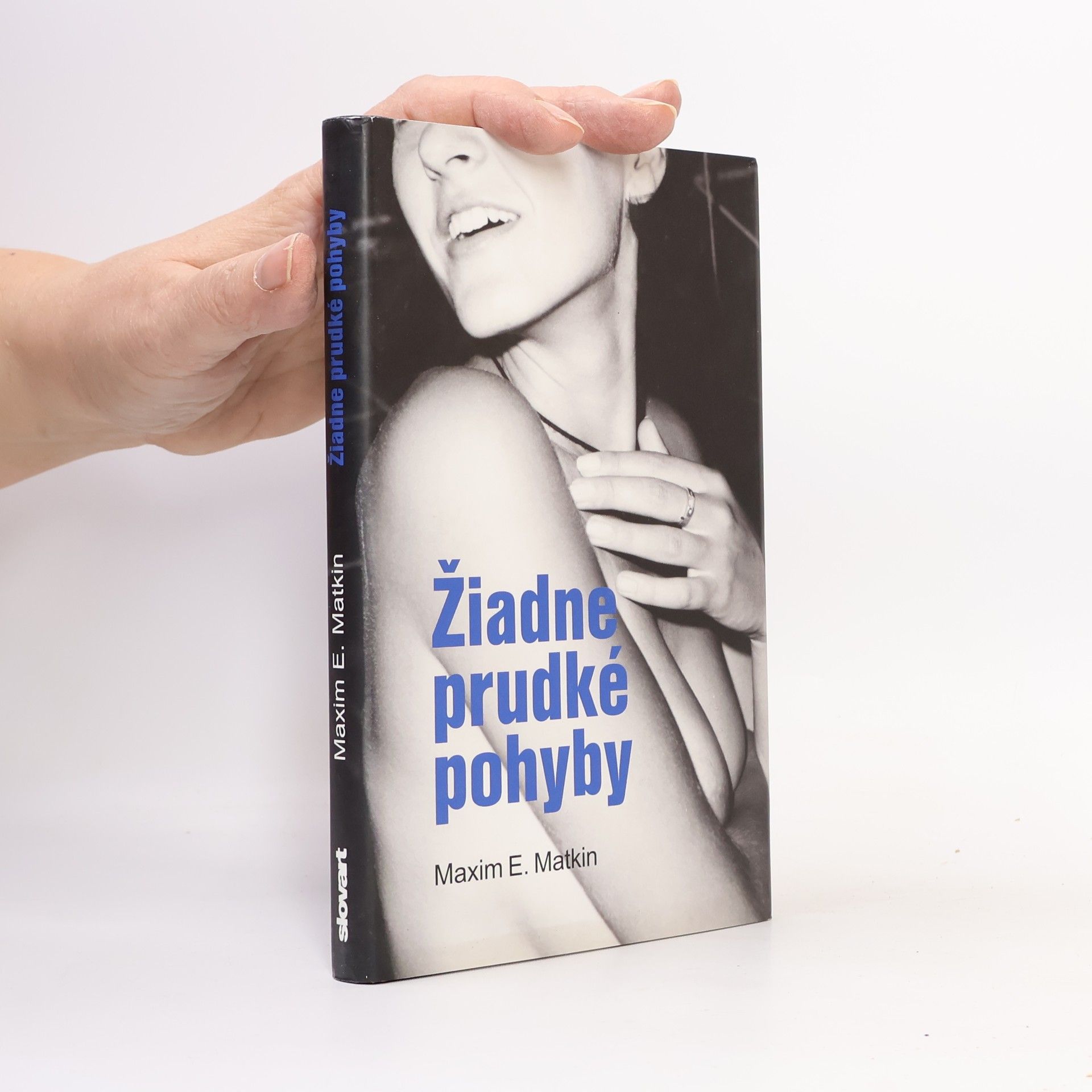 Maxim E. Matkin Žiadne prudké pohyby