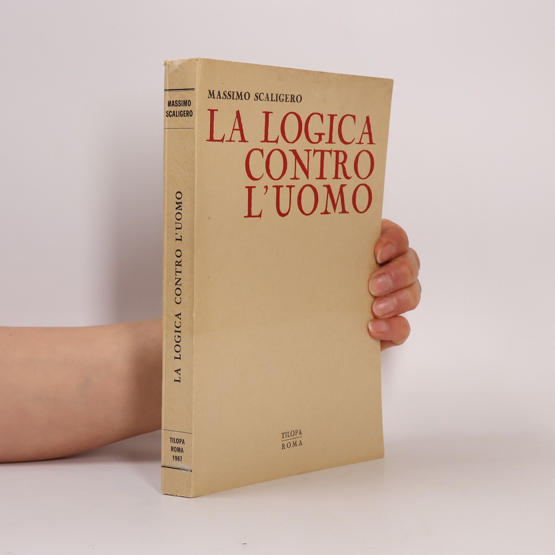 La logica contro l'uomo. Il mito della scienza e la via del pensiero