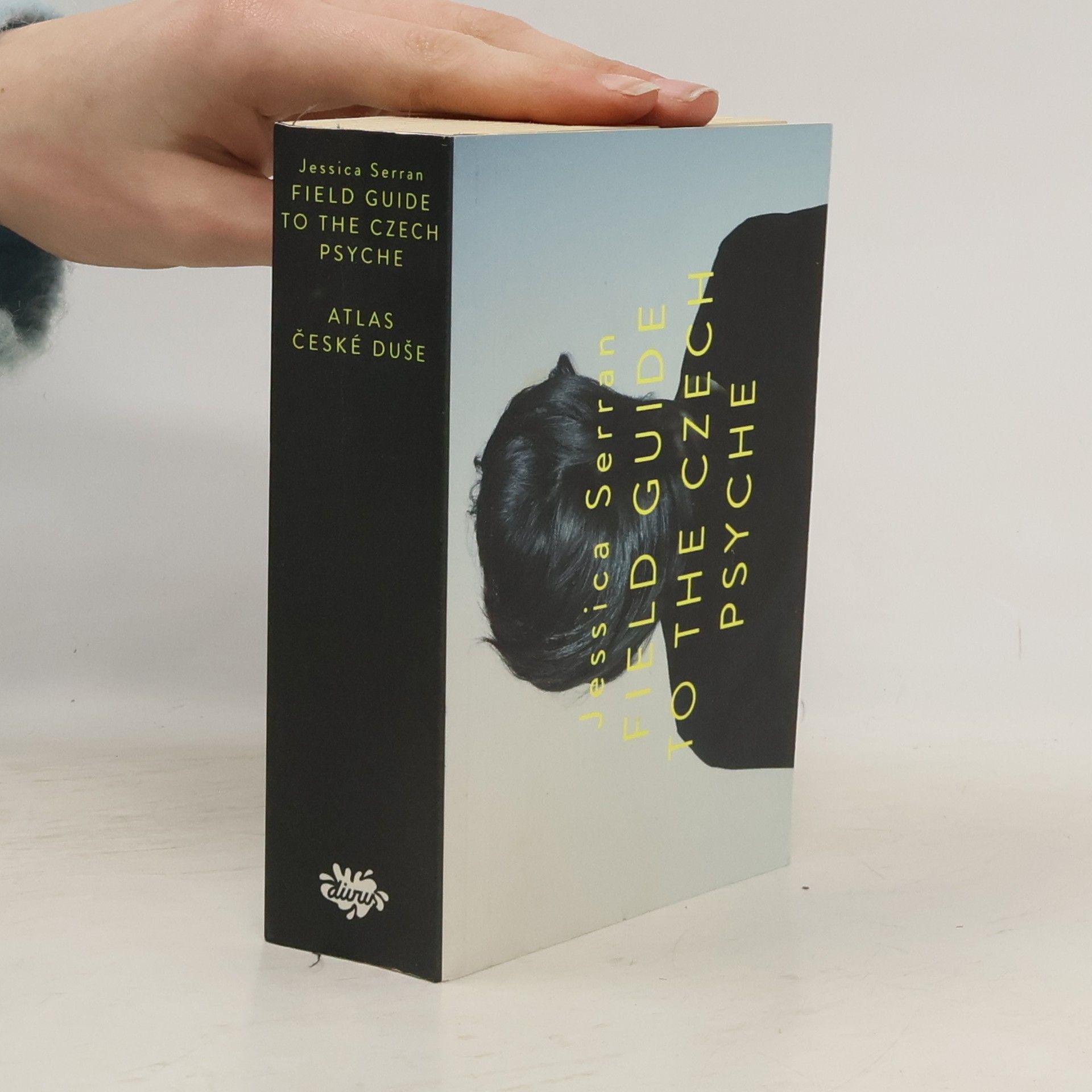 Jessica Serran Field guide to the Czech psyche = Atlas české duše