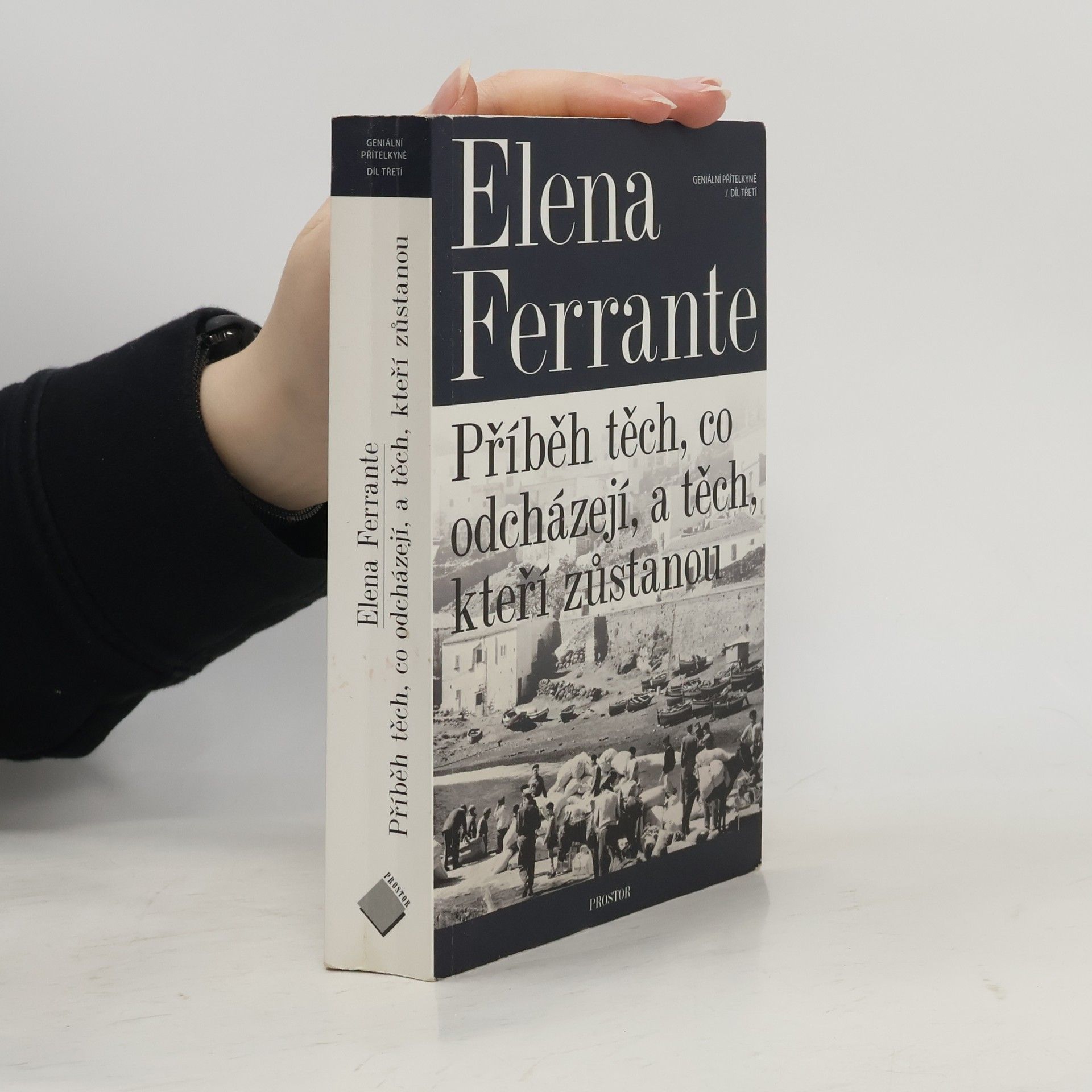 Elena Ferrante Geniální přítelkyně 3. Příběh těch, co odcházejí, a těch, kteří zůstanou
