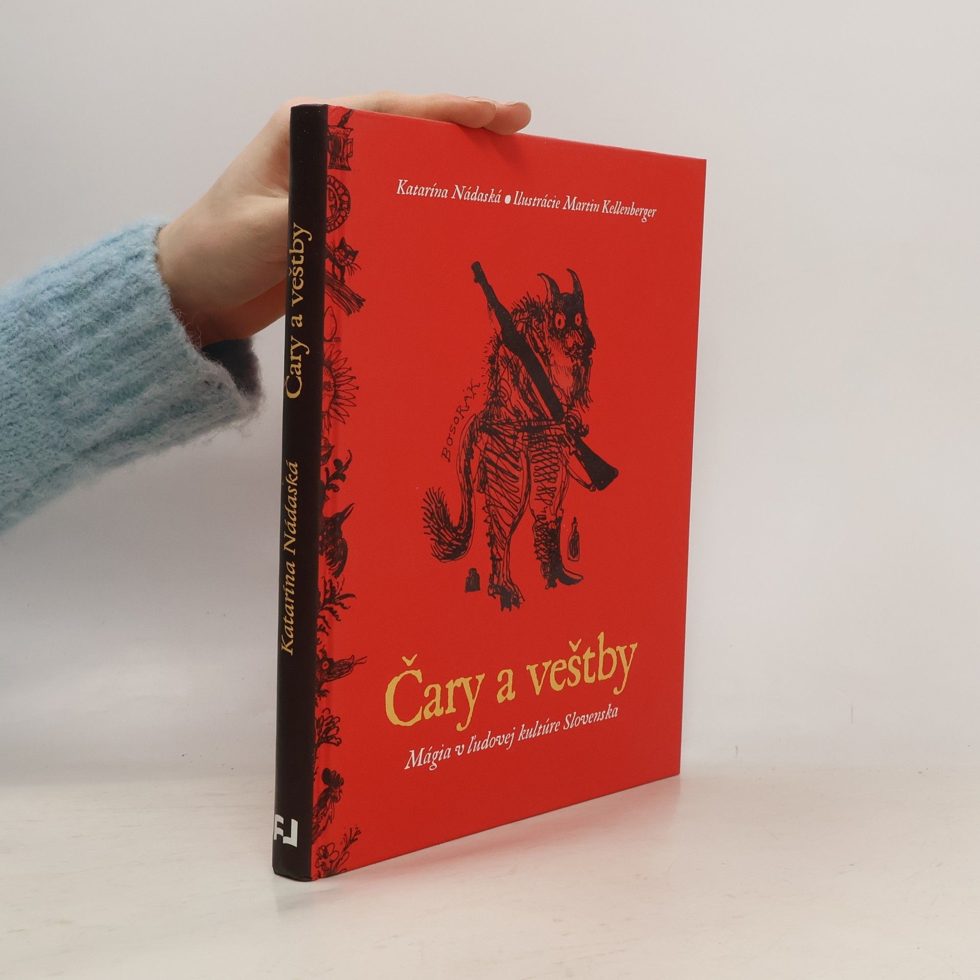 Katarína Nádaská Čary a veštby - Mágia v ľudovej kultúre Slovenska