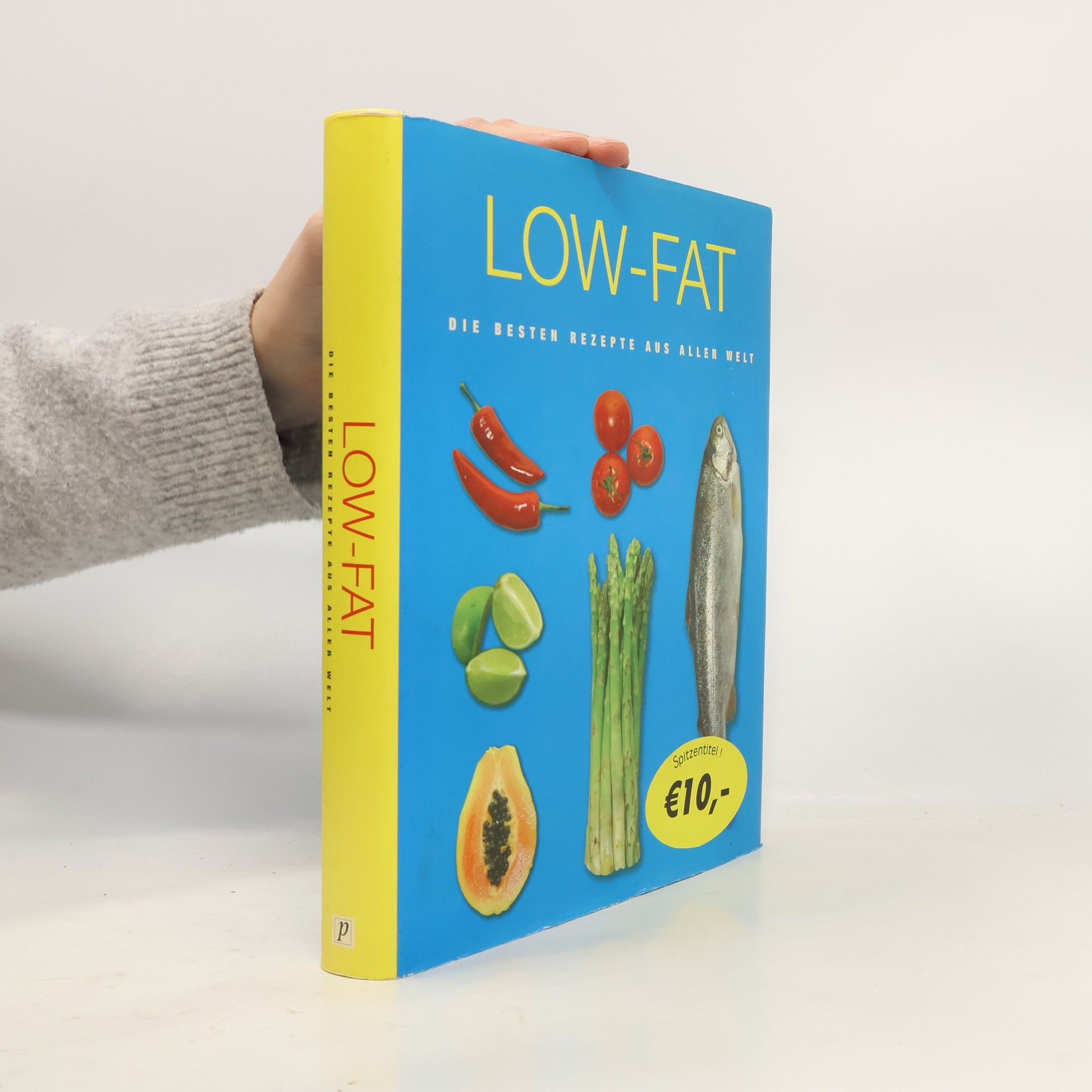 Various authors Low-Fat. Die Besten Rezepte aus aller Welt