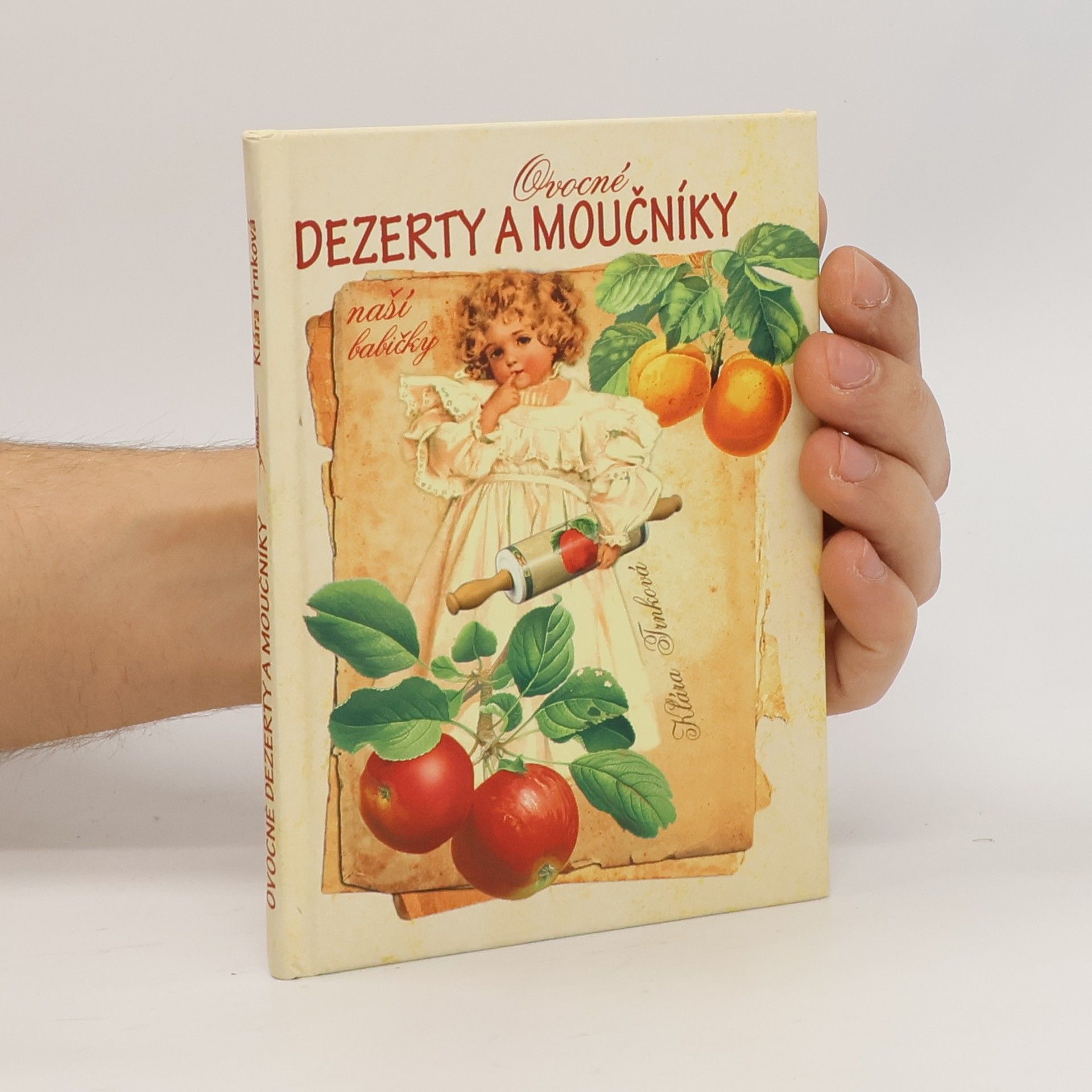 Klára Trnková Ovocné dezerty a moučníky naší babičky