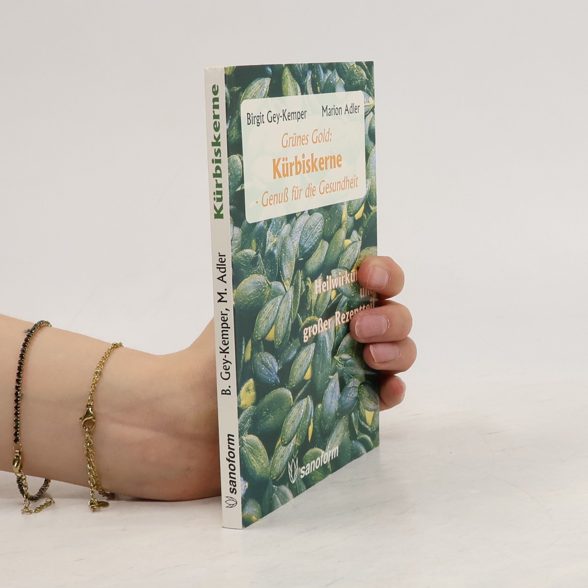 Birgit Gey Kemper Grünes Gold: Kürbiskerne