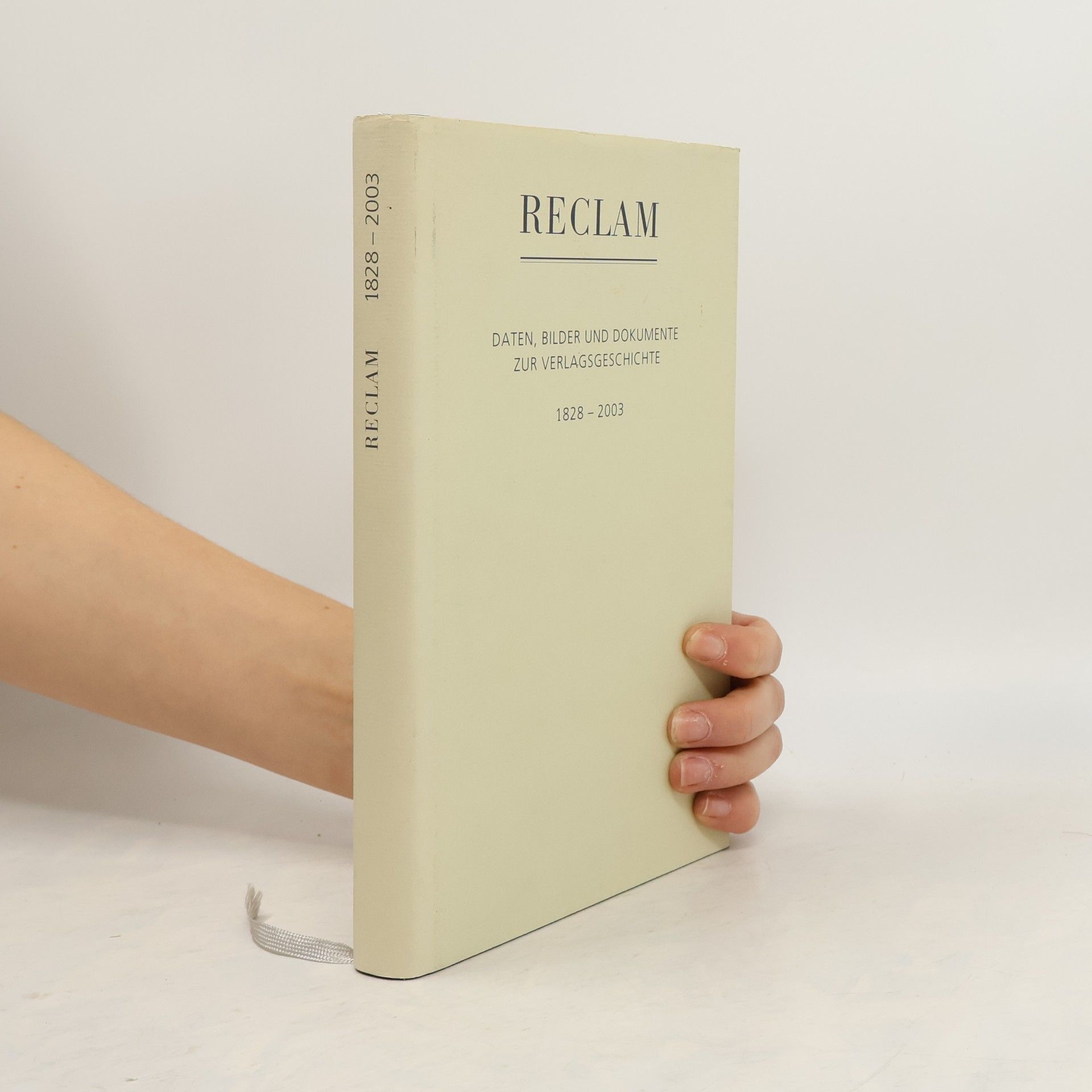 Dietrich Bode Reclam. Daten, Bilder und Dokumente zur Verlagsgeschichte 1828 - 2003